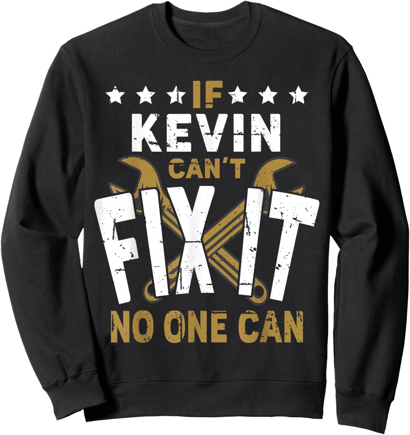 Kevin Name - If Kevin Can't Fix It No One Can Sweatshirt - Sweatshirt | Black