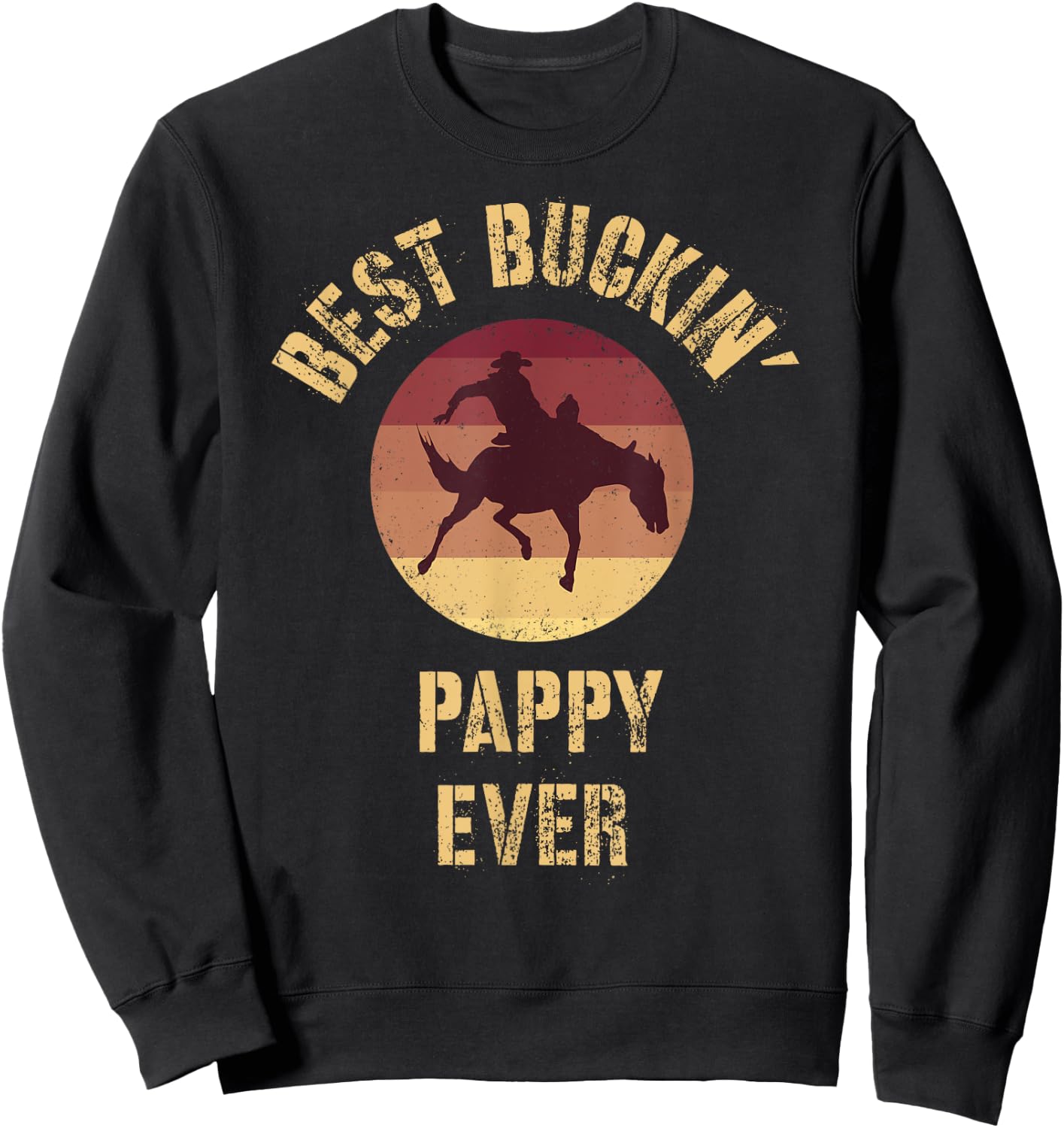 Best Buckin' Pappy Ever Rodeo Cowboy Western Bucking Horse Sweatshirt - Sweatshirt | Black