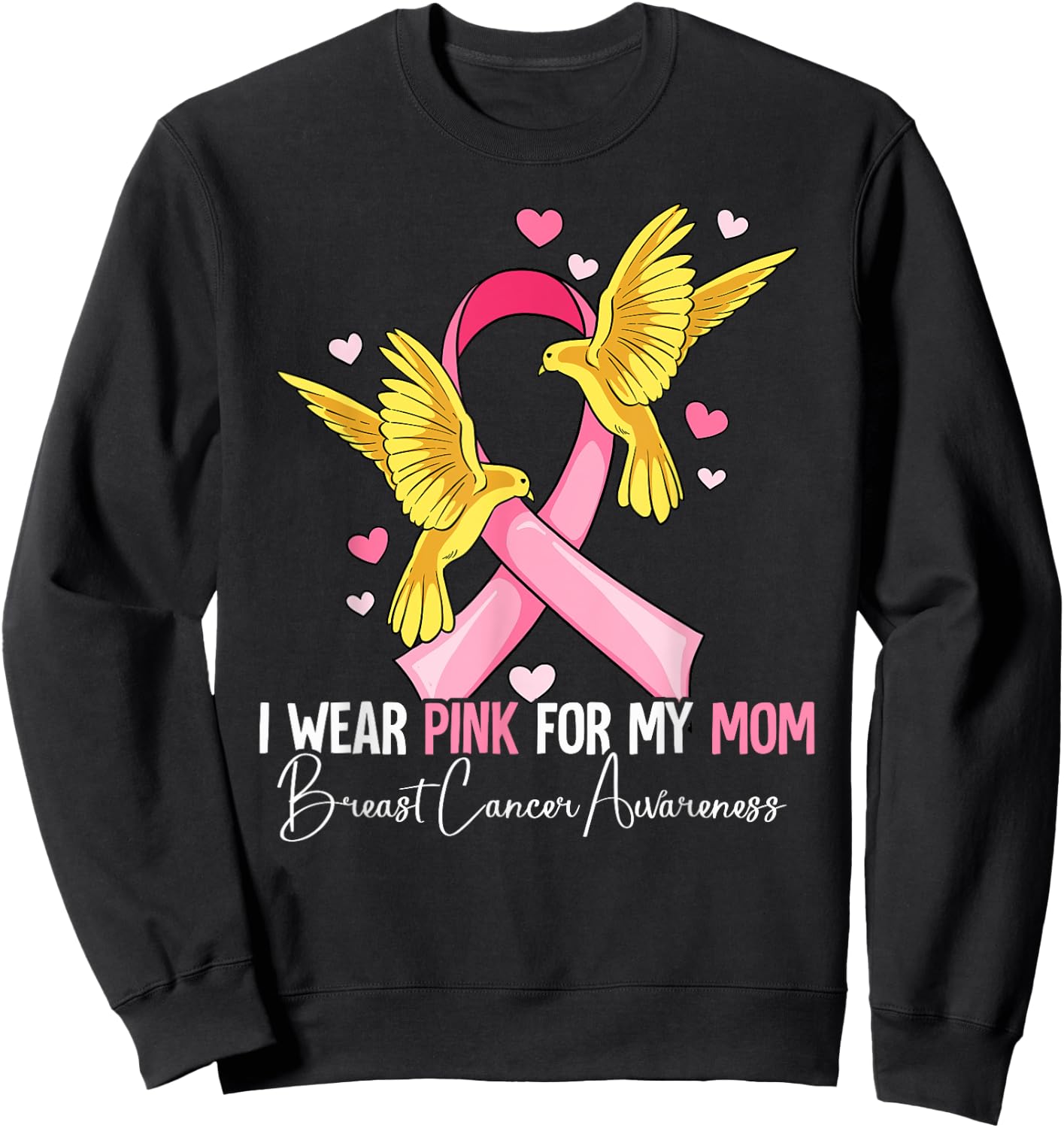 I Wear Pink For My Mom Breast Cancer Awareness Sweatshirt - Sweatshirt | Black