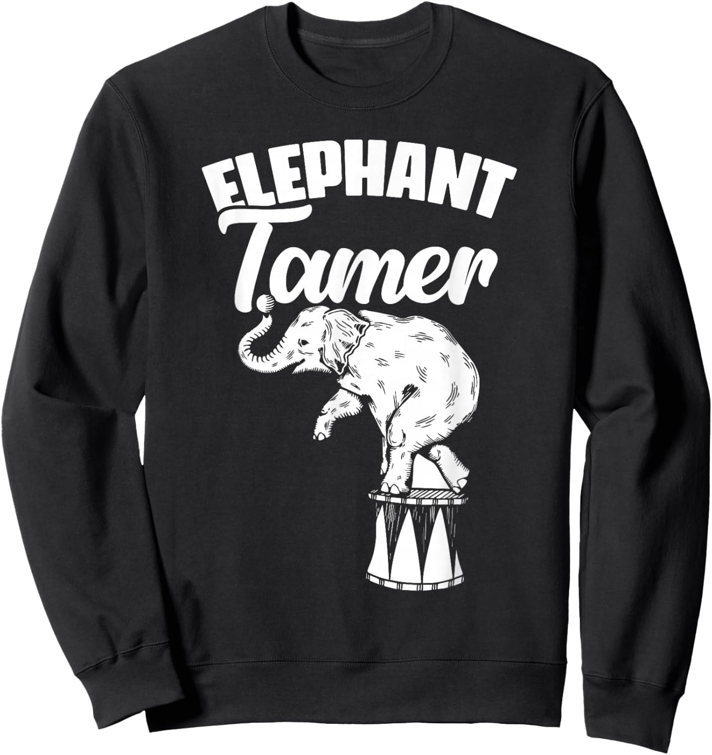 Circus Elephant Animal Tamer Acrobat Carnival Showman Sweatshirt - Sweatshirt | Black