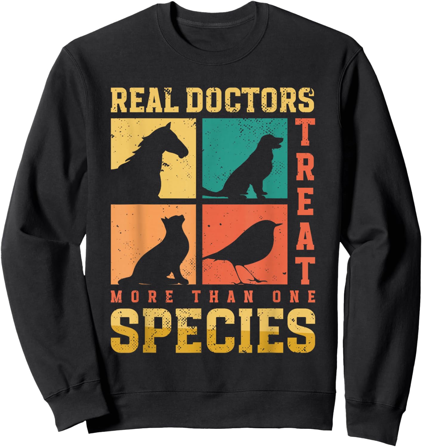 Real Doctors Treat More Than One Species | Veterinarian Sweatshirt - Sweatshirt | Black