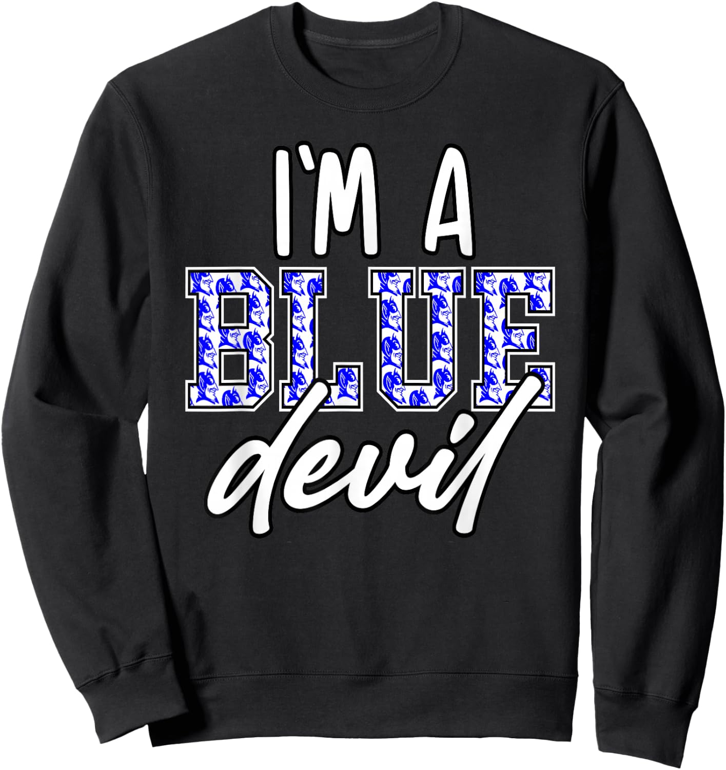 I'm a Blue Devil Sweatshirt - Sweatshirt | Black