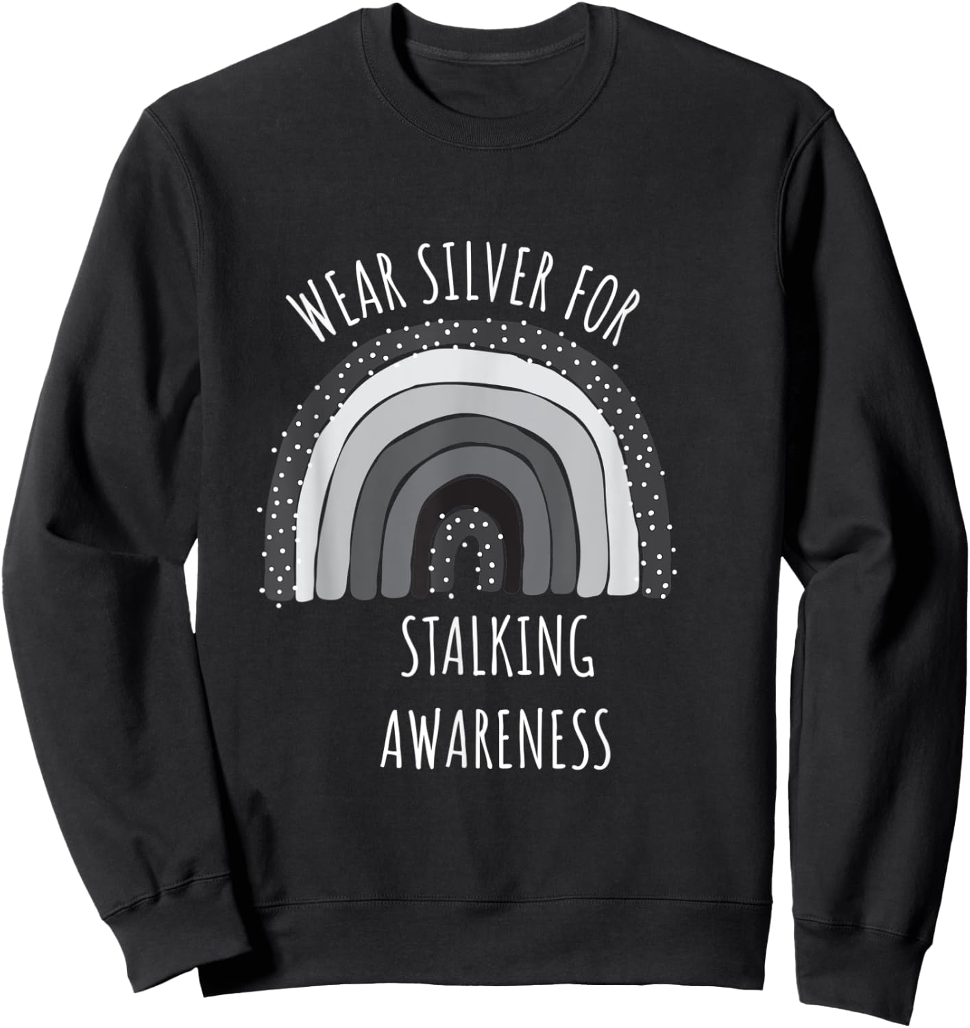 Wear Silver For Stalking Awareness Shirt | Stalking Sweatshirt - Sweatshirt | Black
