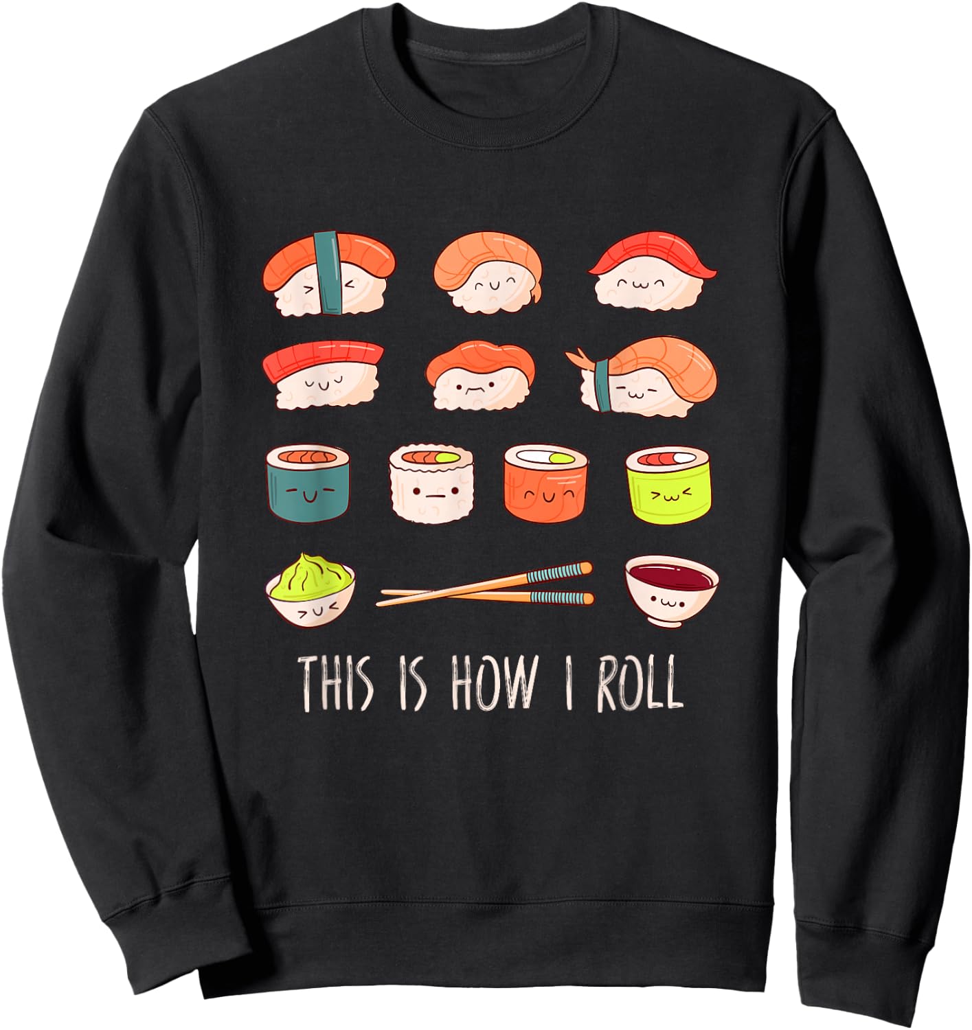 Cute Kawaii Sushi This is How I Roll Sweatshirt - Sweatshirt | Black