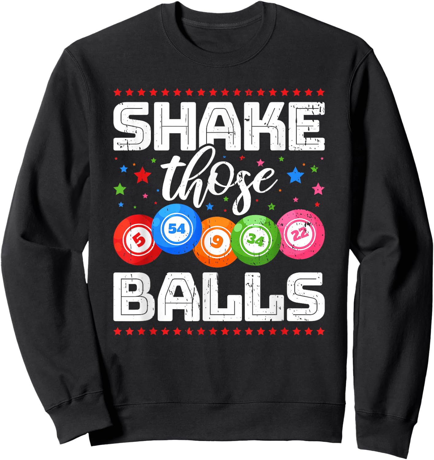 Bingo Shake Those Balls Bingo Player Sweatshirt - Sweatshirt | Black