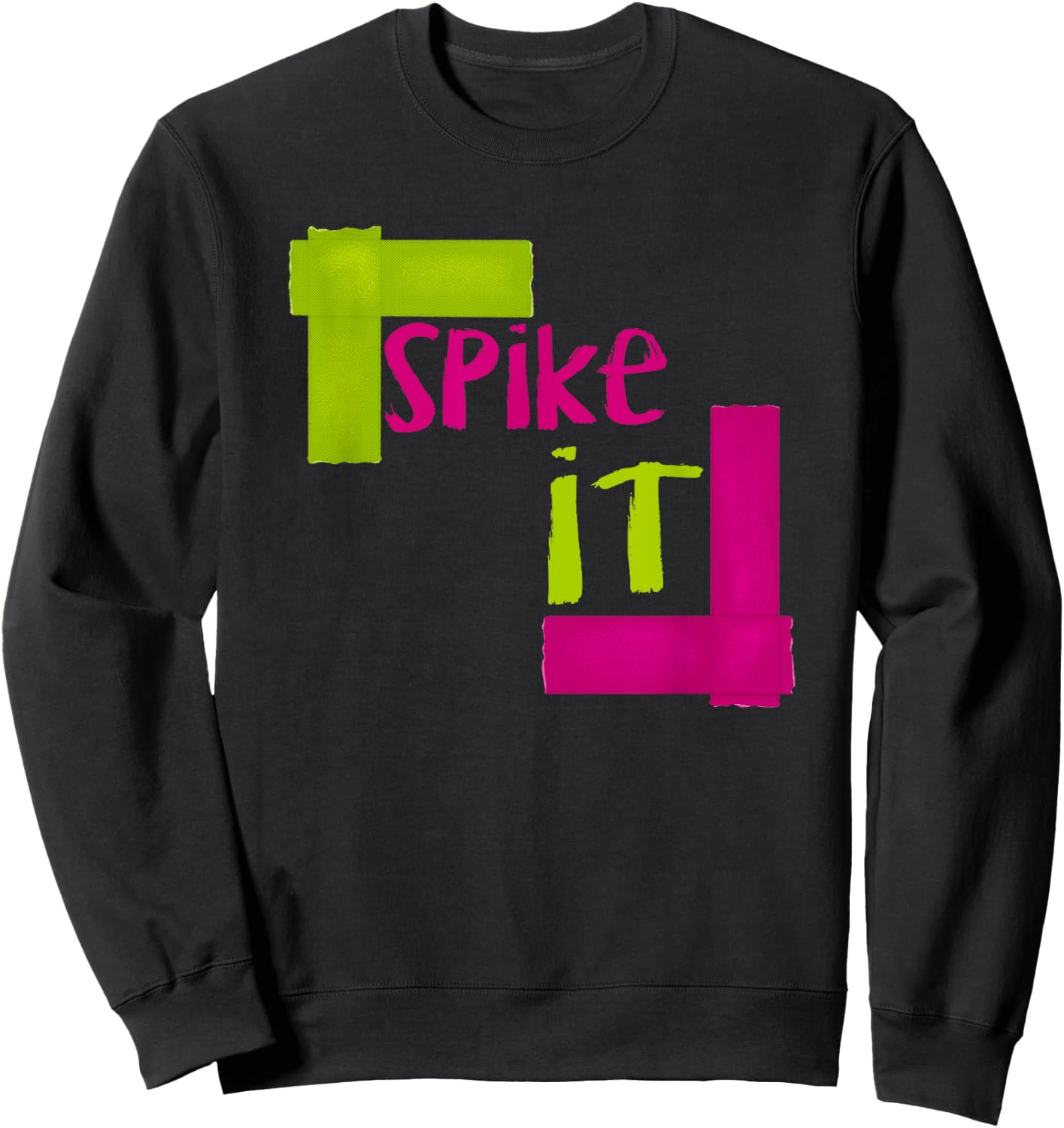 Spike It - Gaff Tape for Stage Managers, Actors, and Techs Sweatshirt - Sweatshirt | Black