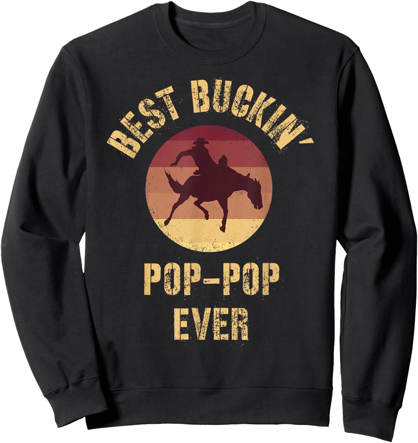 Best Buckin' Pop-Pop Ever Western Rodeo Cowboy Bucking Horse Sweatshirt - Sweatshirt | Black
