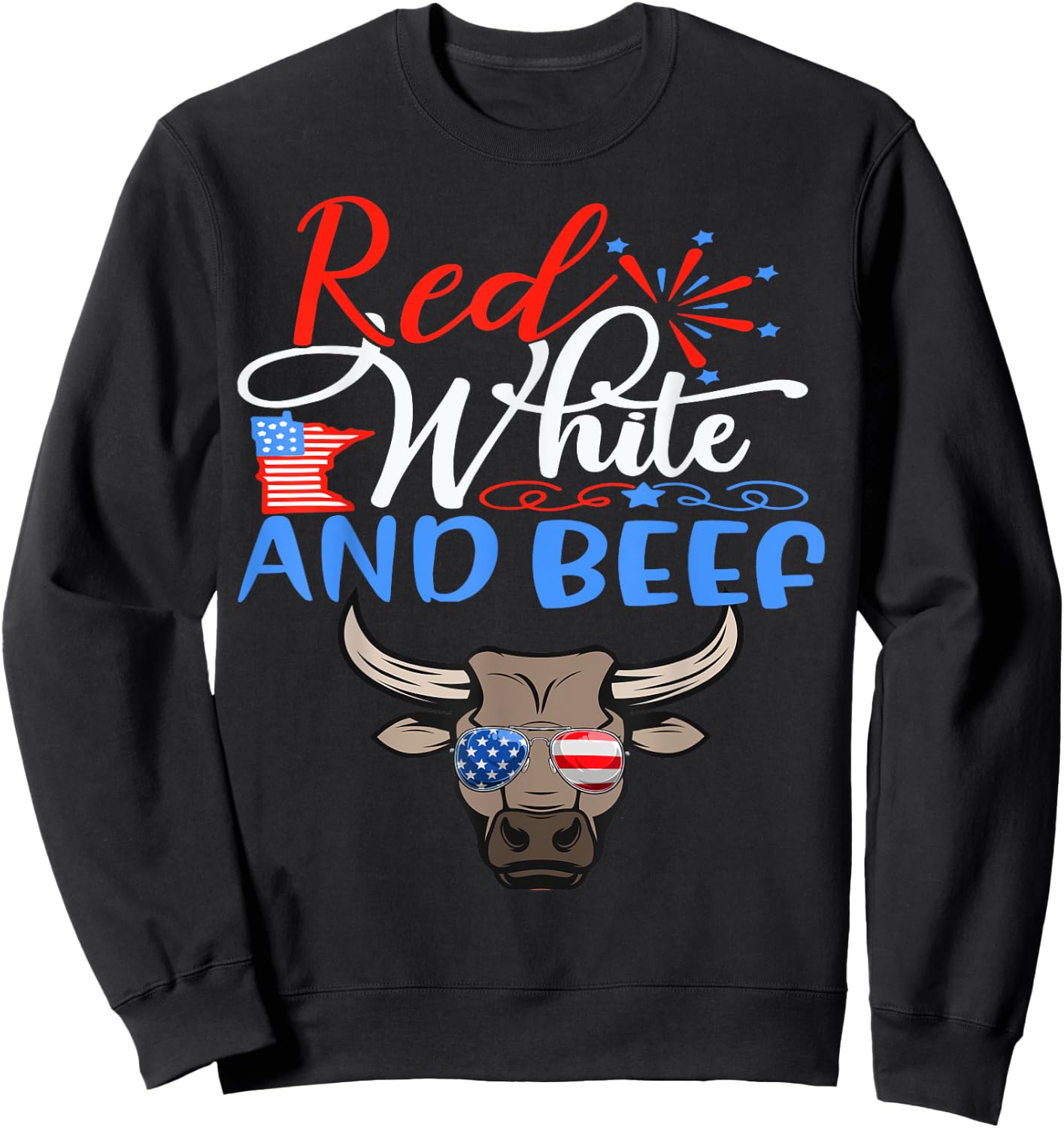 Red White and Beef Funny American Flag 4th of July Patriotic Sweatshirt - Sweatshirt | Black