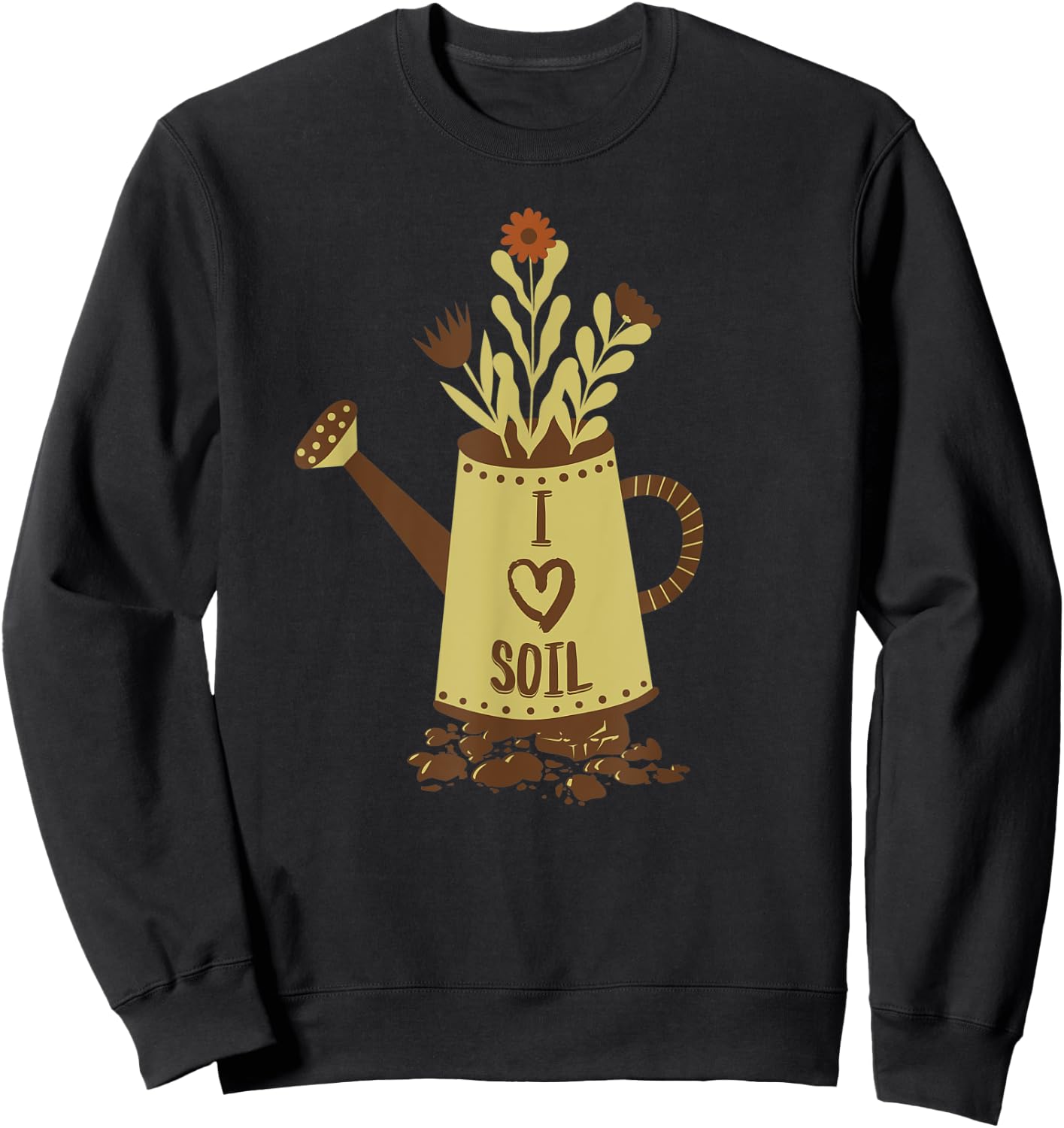 Dirt watercan Flowers Plant I Love (heart) Soil Sweatshirt - Sweatshirt | Black