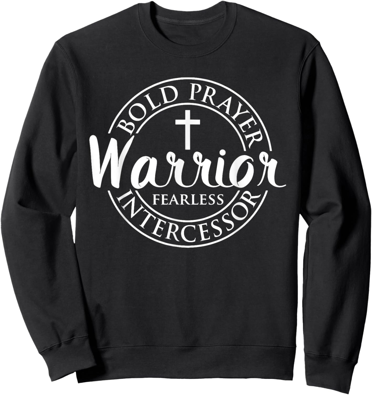 Bold Prayer Warrior Fearless Intercessor, Religion Christian Sweatshirt - Sweatshirt | Black