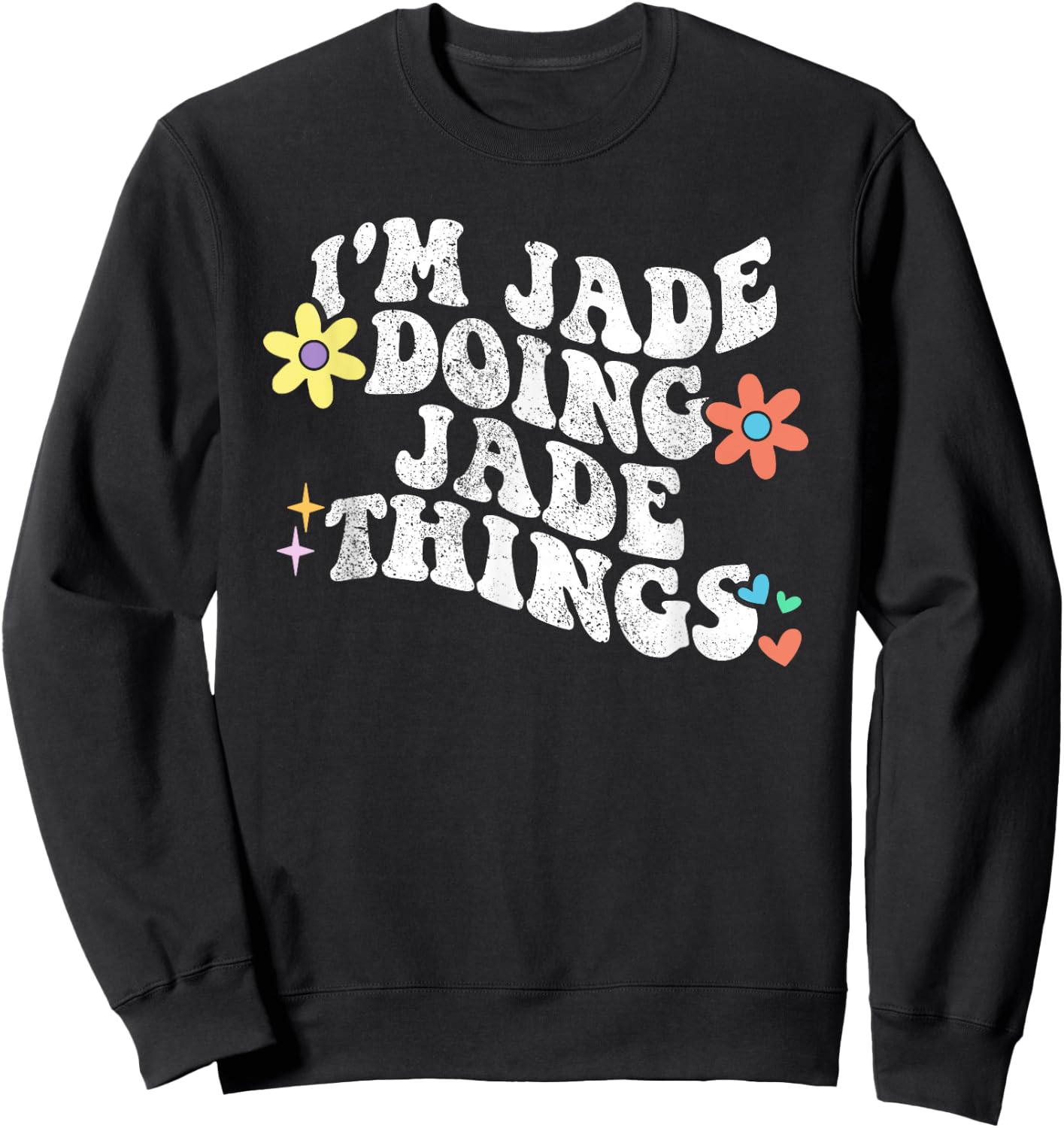 Retro Groovy Im JADE Doing JADE Things Funny Mother's Day Sweatshirt - Sweatshirt | Black