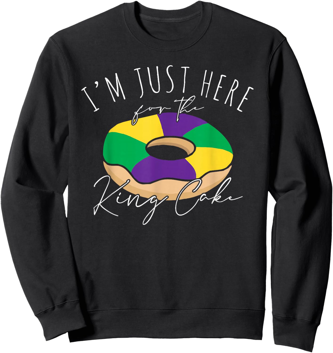 Funny Mardi Gras I'm Just Here for the King Cake For Kids Sweatshirt - Sweatshirt | Black