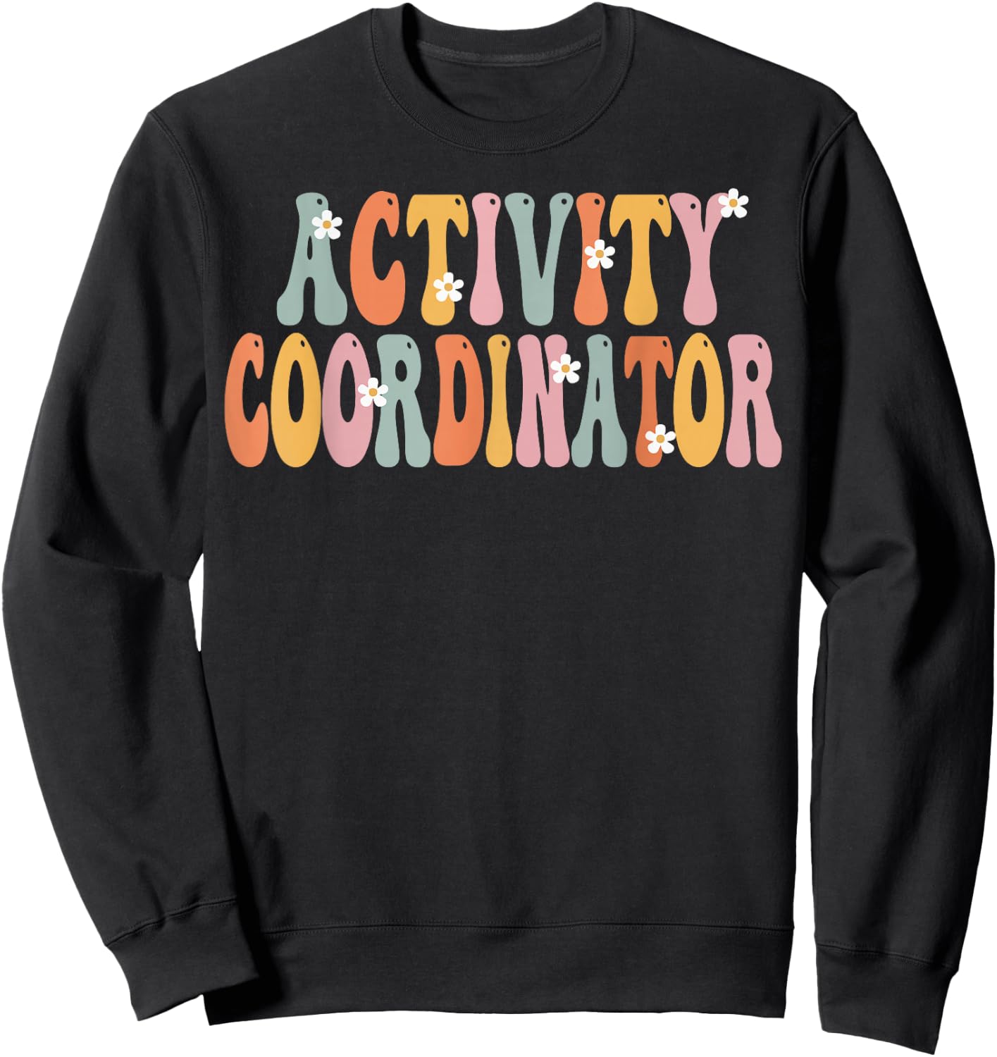 TeeaxArt Retro Groovy Gifts & Apparel Women's Activity Coordinator Week Groovy Appreciation Day Sweatshirt - Sweatshirt | Black