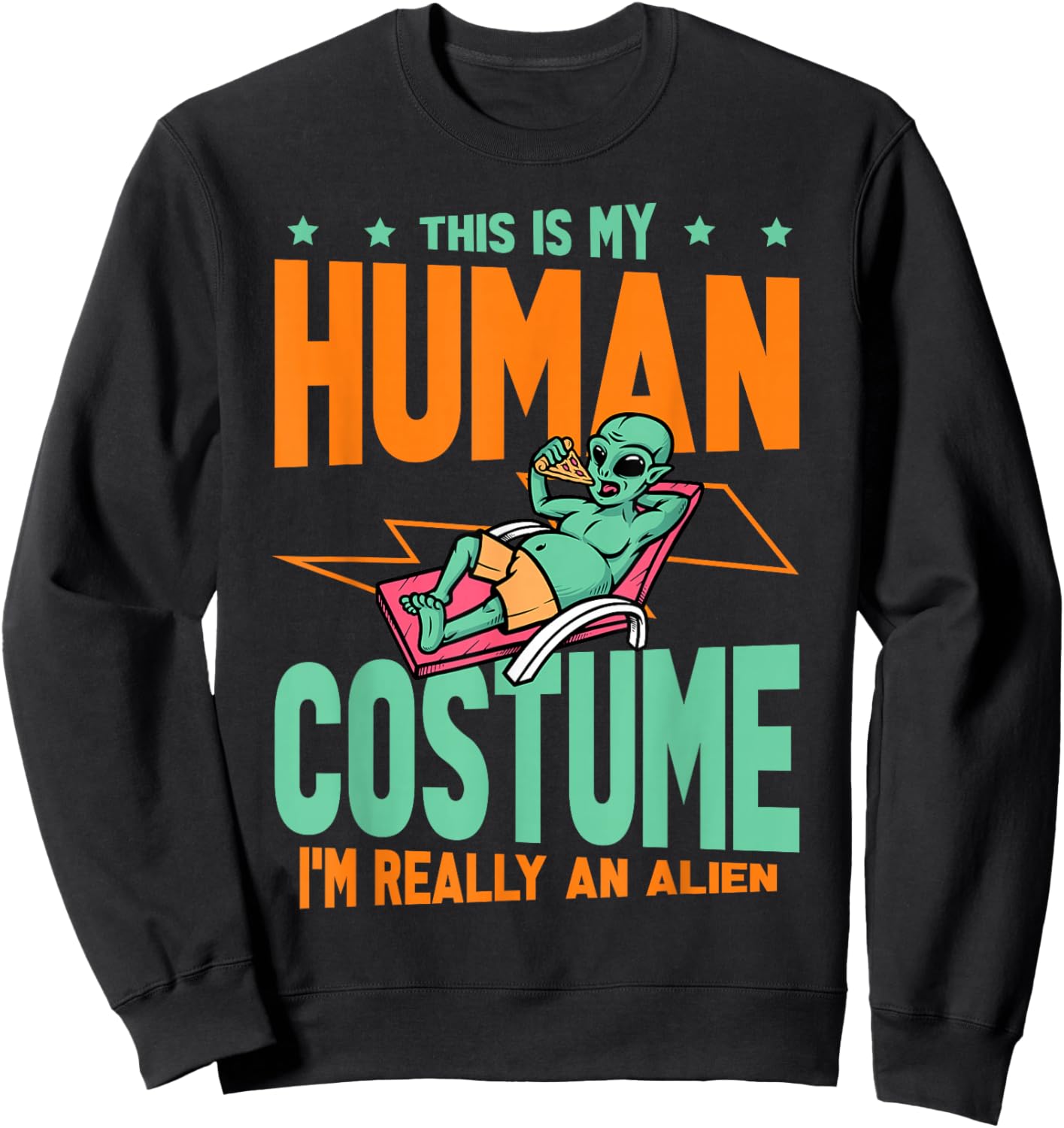 This Is My Human Costume I'm Really An Alien Lover Sweatshirt - Sweatshirt | Black