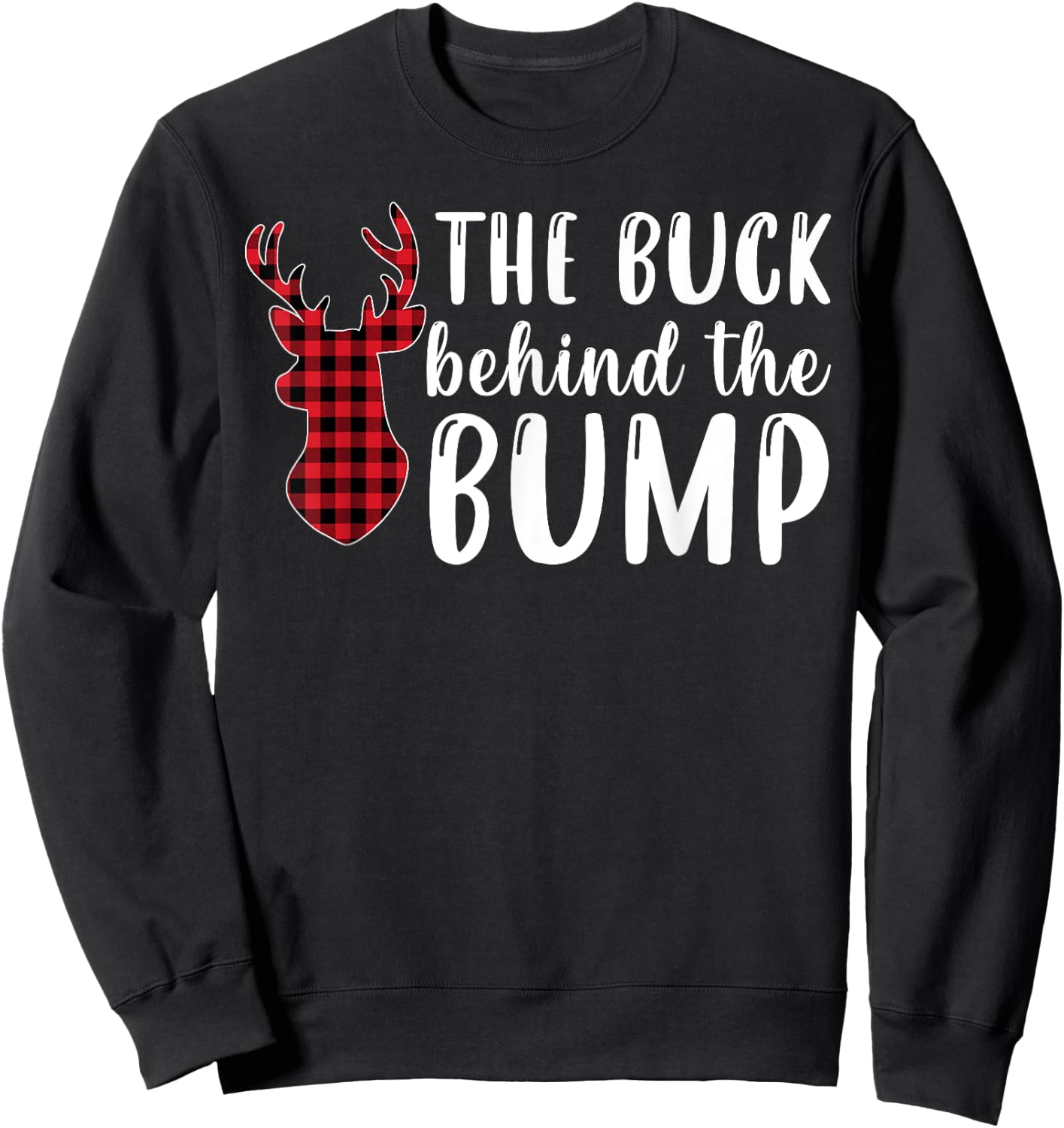 Pregnancy Announcement Buck Behind The Bump Funny Plaid Sweatshirt - Sweatshirt | Black
