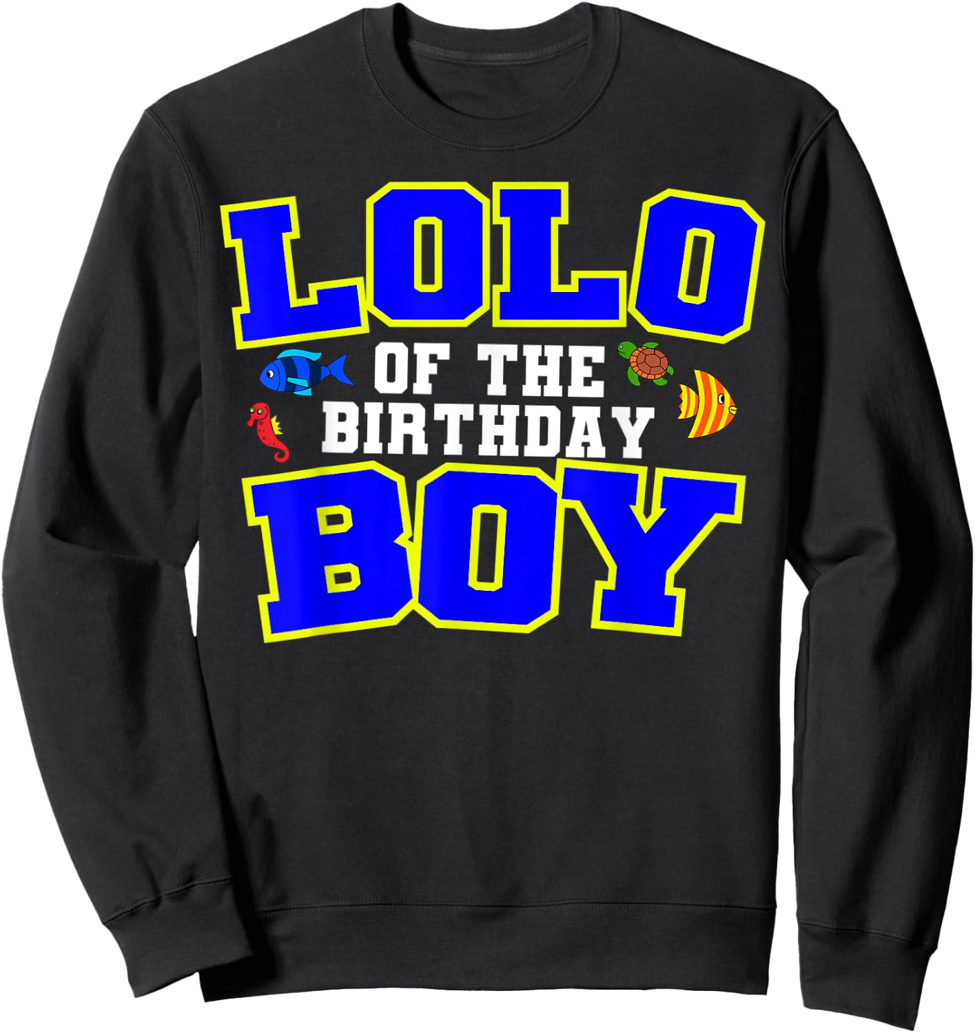 Lolo Of The Birthday Boy Fishing Theme Bday Celebration Sweatshirt - Sweatshirt | Black