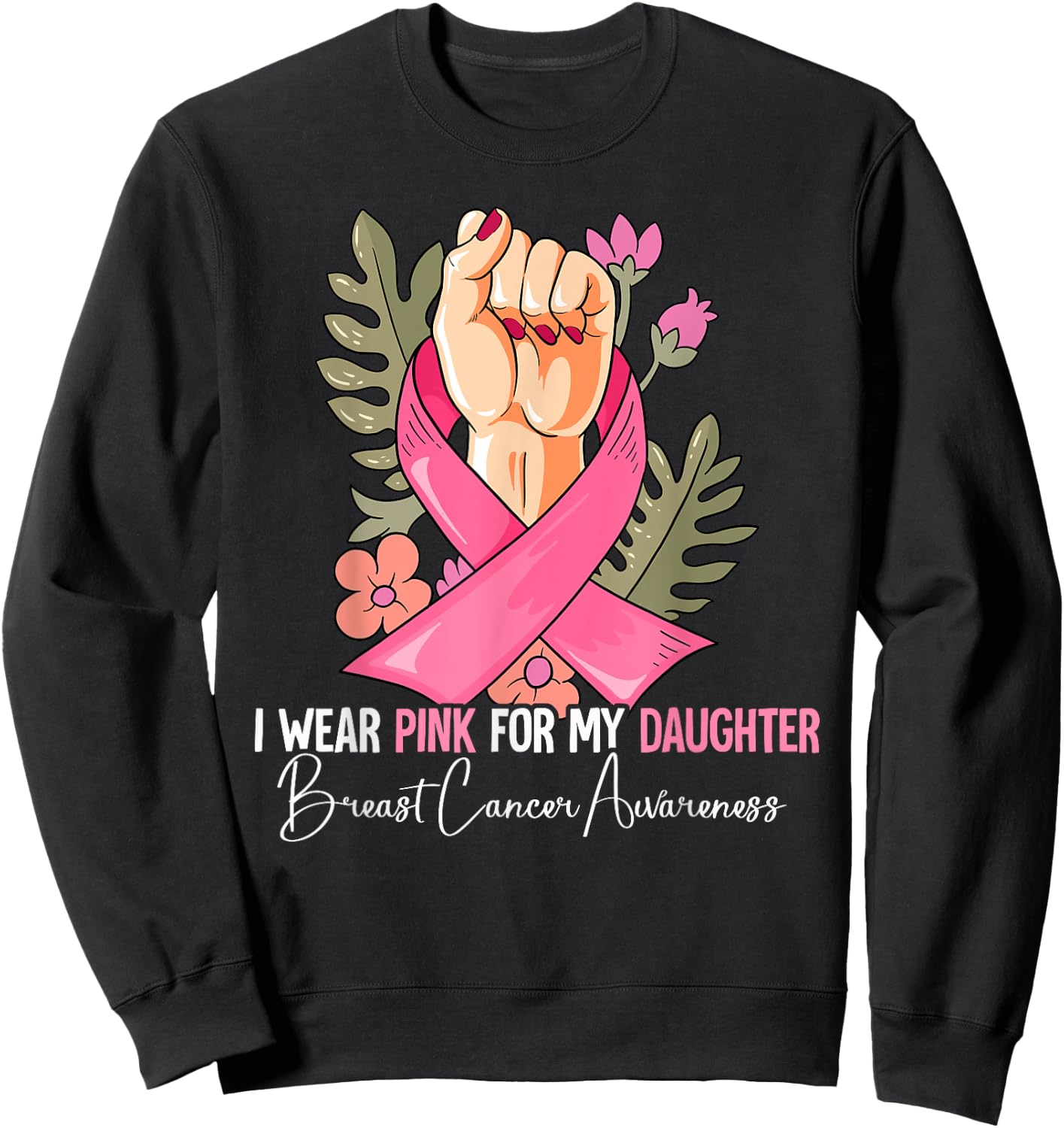 I Wear Pink For My Daughter Breast Cancer Awareness Sweatshirt - Sweatshirt | Black