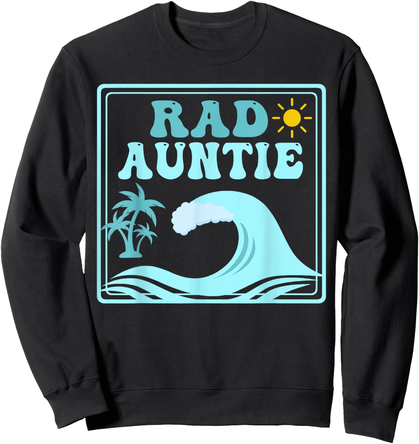 Rad Auntie The Big One 1st Birthday Surf Family Matching Sweatshirt - Sweatshirt | Black