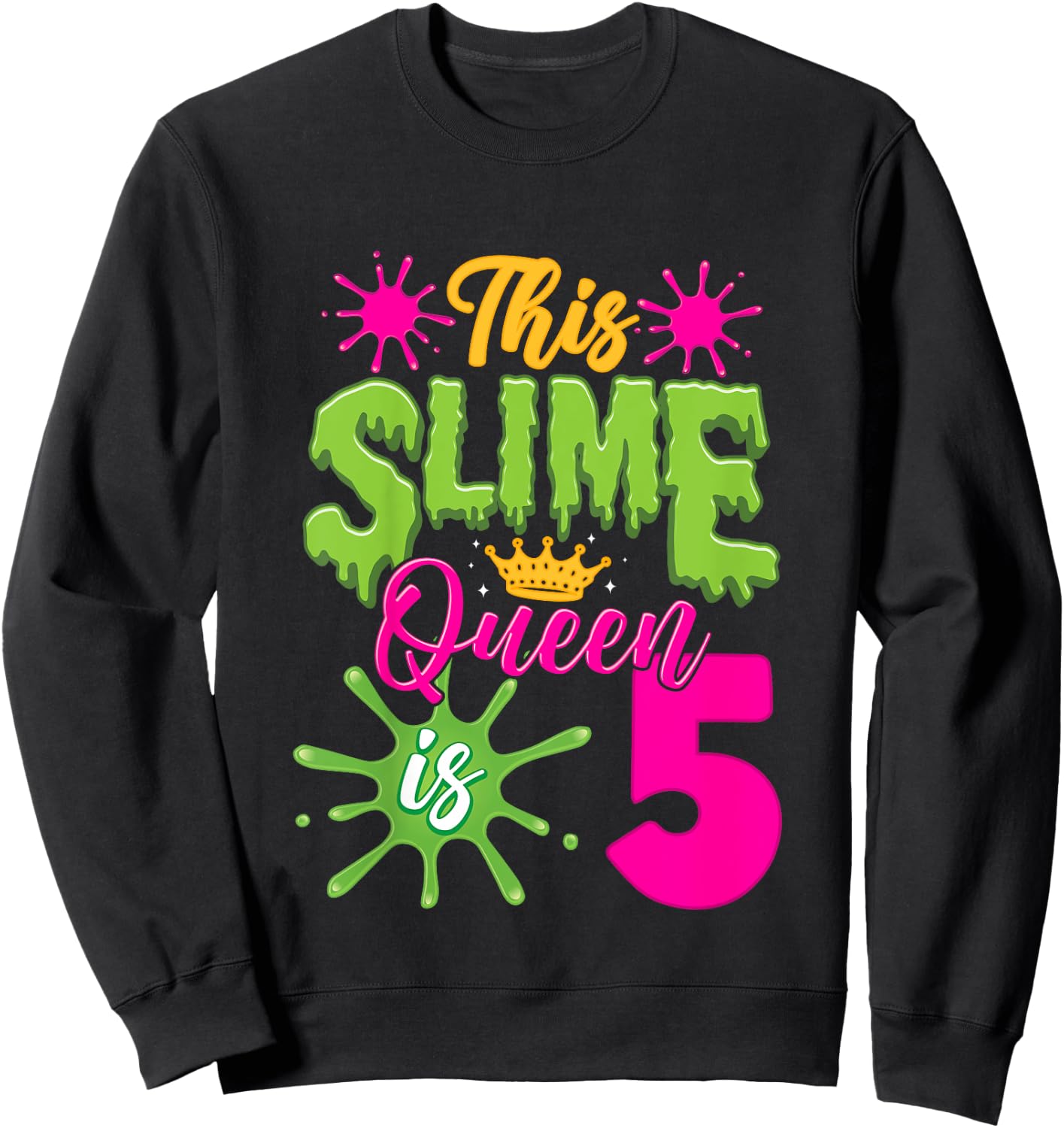 This Slime Queen is 5 Slime 5th Birthday Sweatshirt - Sweatshirt | Black
