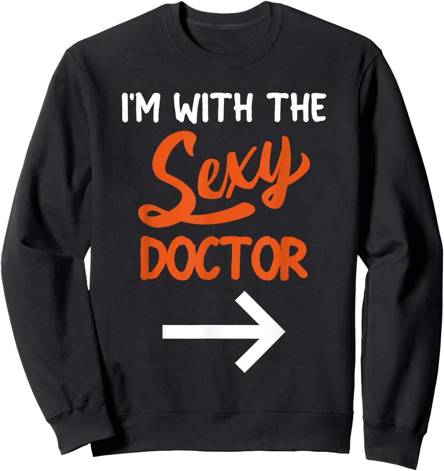 Lazy Halloween Costume For Couple I'm With The Sexy Doctor Sweatshirt - Sweatshirt | Black