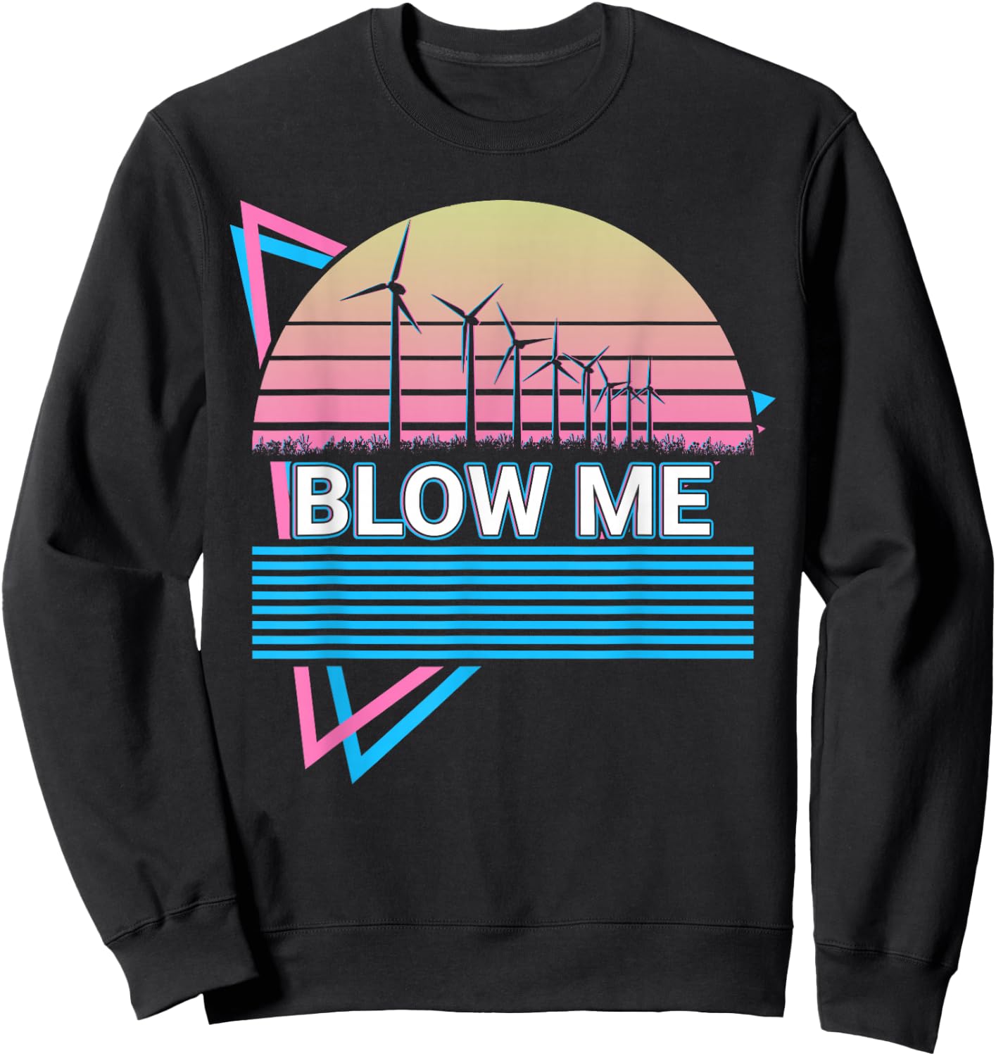 Wind Turbine Technician Windmill Blow Me Sweatshirt - Sweatshirt | Black