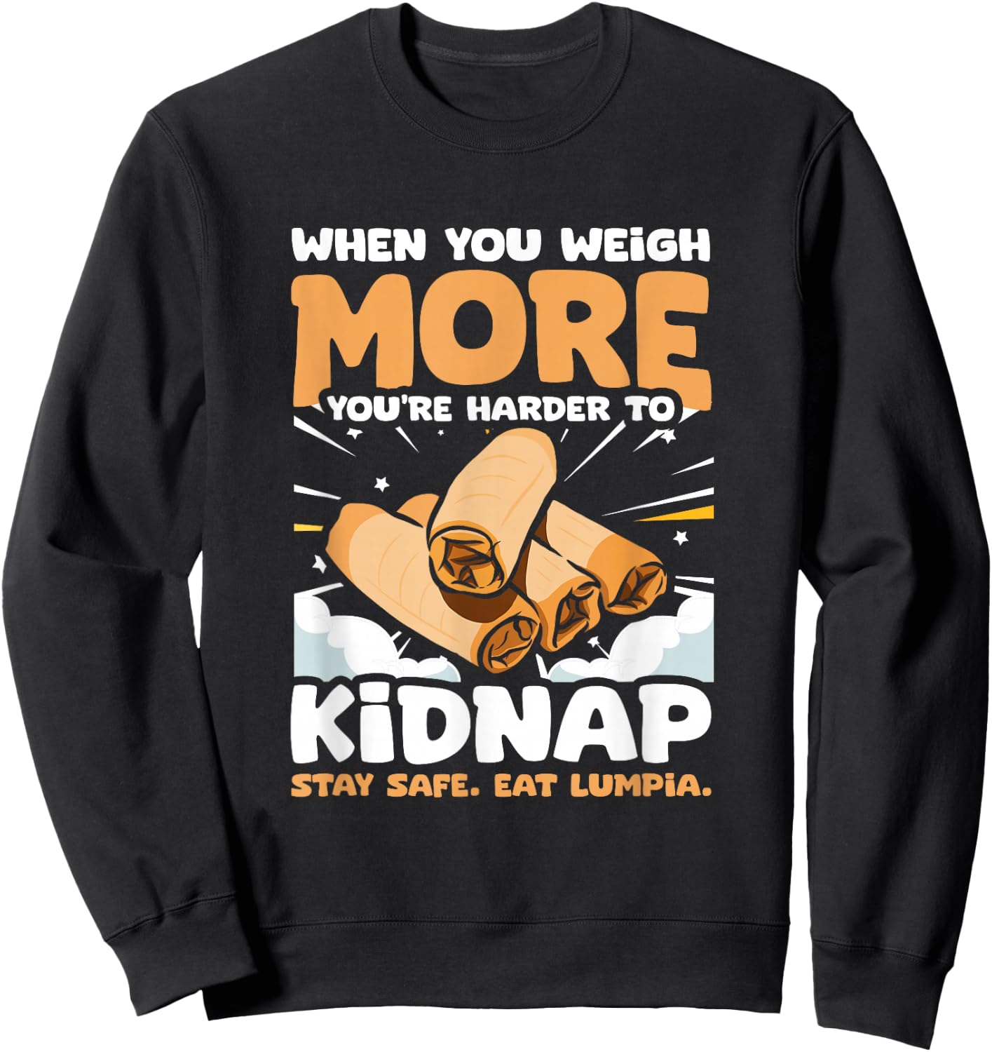 Filipino Food Pinoy Stay Safe Eat Lumpia Spring Rolls Lumpia Sweatshirt - Sweatshirt | Black
