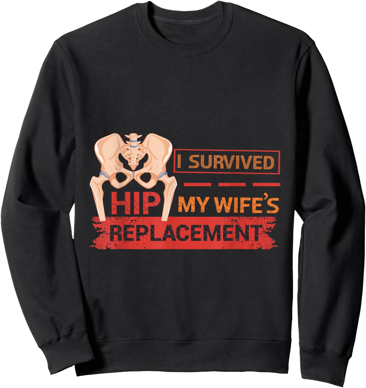 Hip Surgery Joint Replacement Recovery Funny Get Well Soon Sweatshirt - Sweatshirt | Black