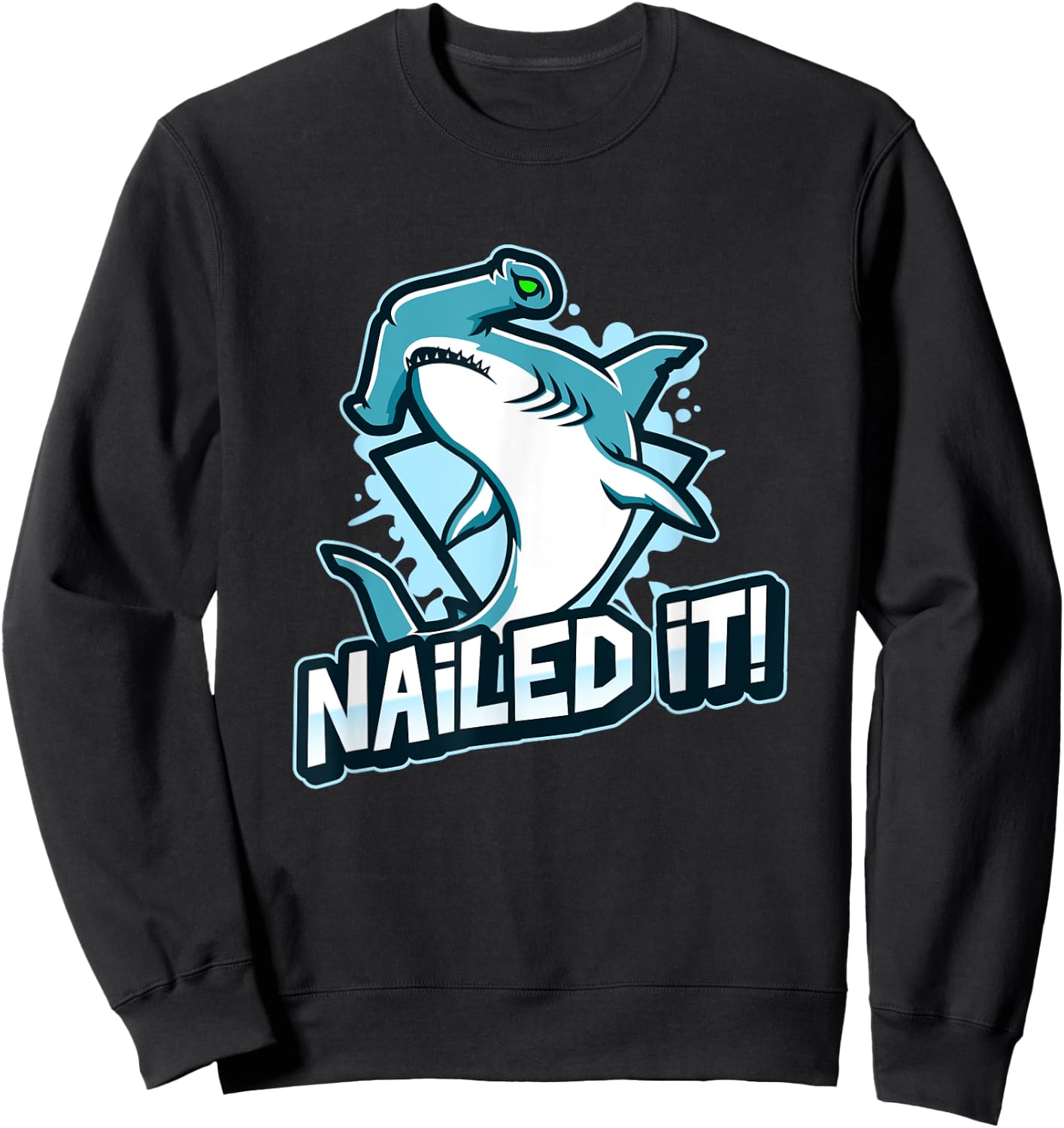 Funny Hammerhead Sharks Boys Dad Joke NAILED IT Shark Sweatshirt - Sweatshirt | Black