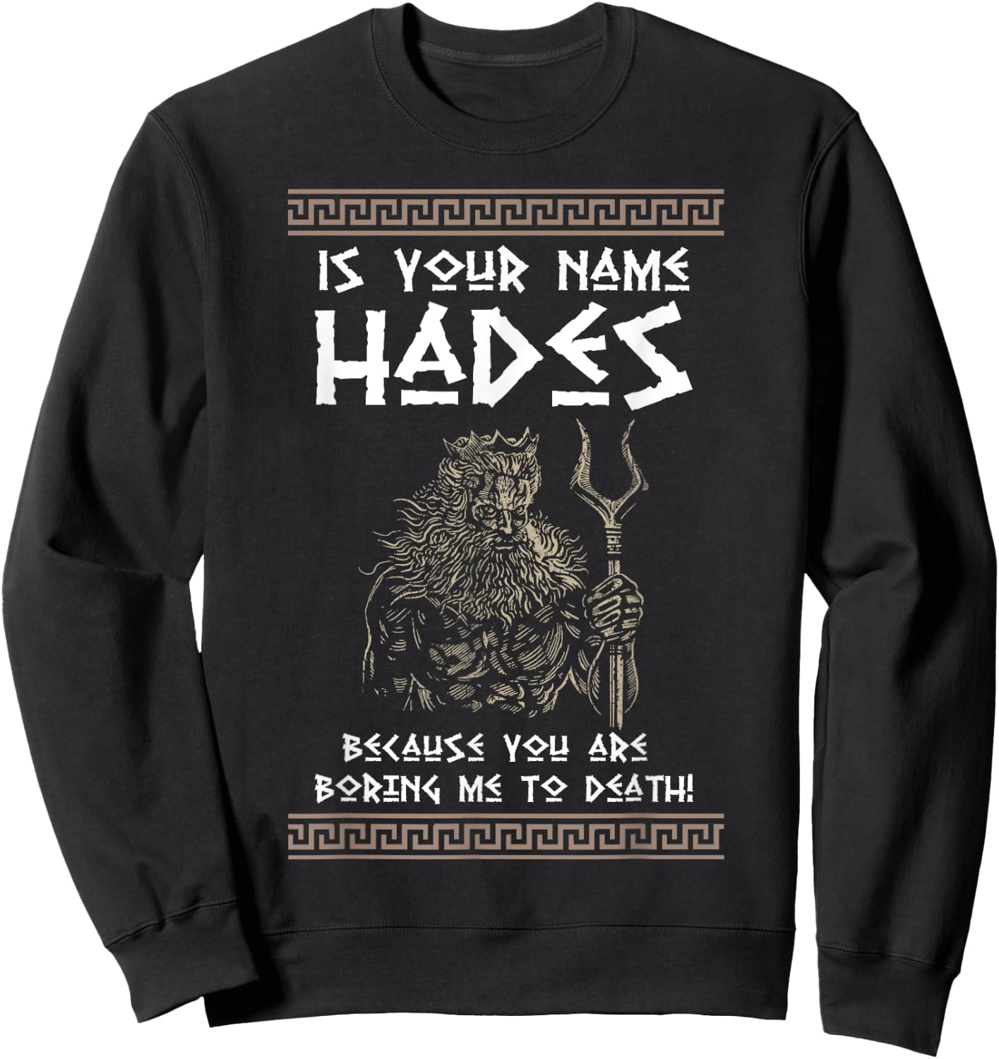 Hades Greek God and Ancient Greek Mythology History Buff Sweatshirt - Sweatshirt | Black