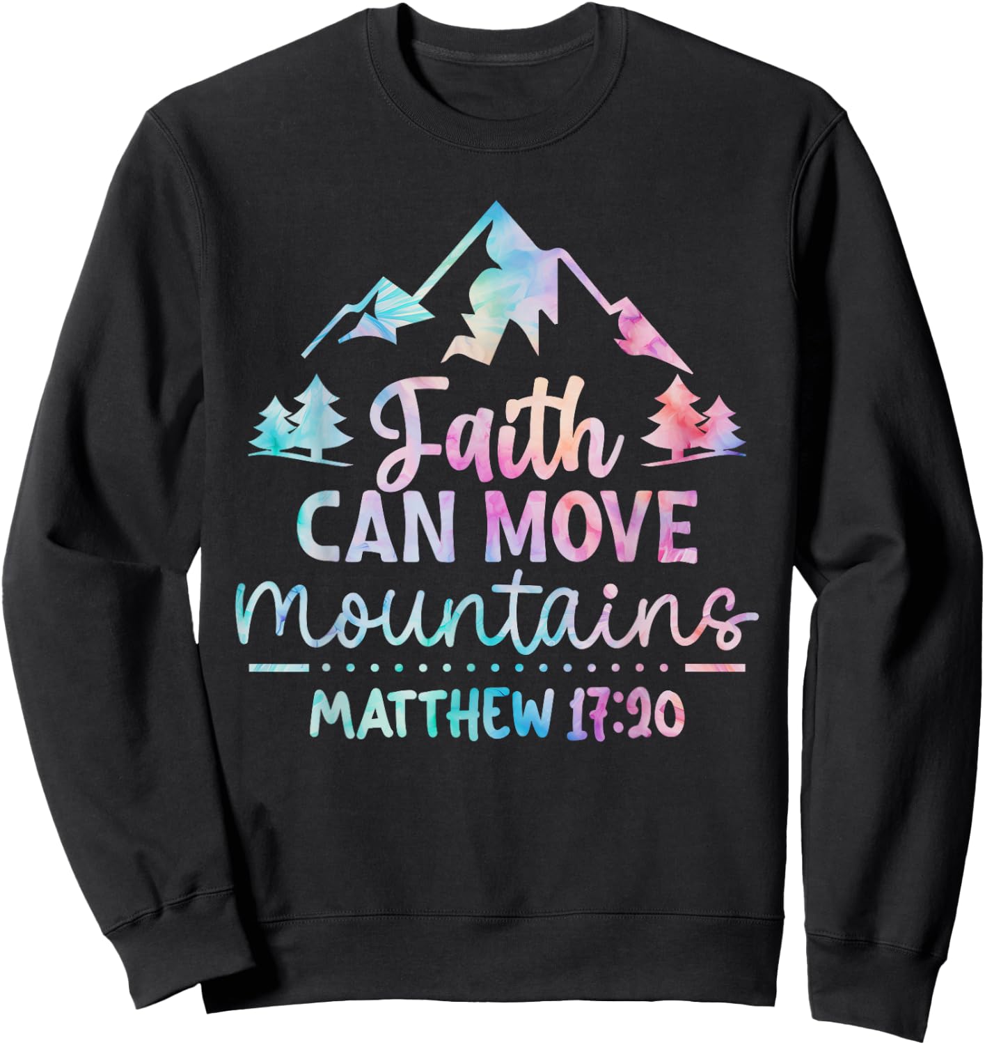 Faith can Move Mountains Jesus Bible Verse Quote Religious Sweatshirt - Sweatshirt | Black