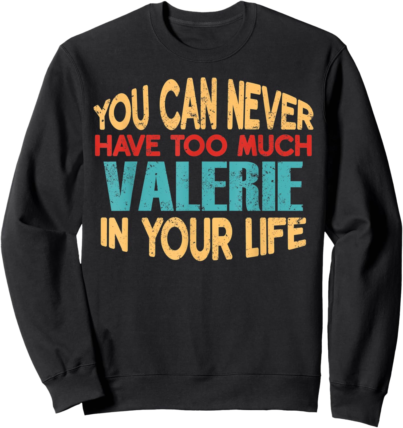 Funny Valerie Personalized First Name Joke Item Sweatshirt - Sweatshirt | Black