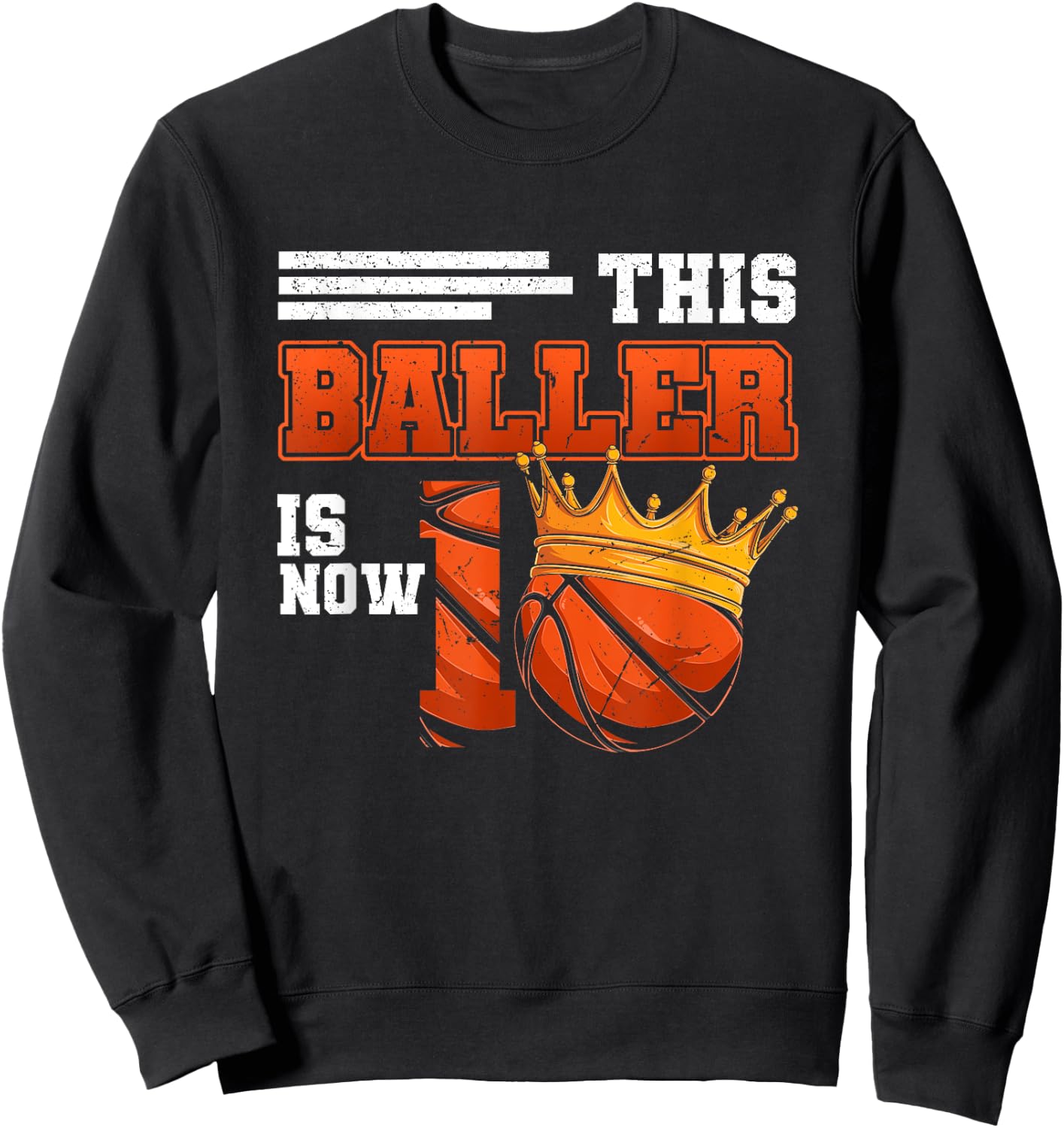 This Baller Is Now 10 Basketball 10th Birthday Crown Ball Sweatshirt - Sweatshirt | Black