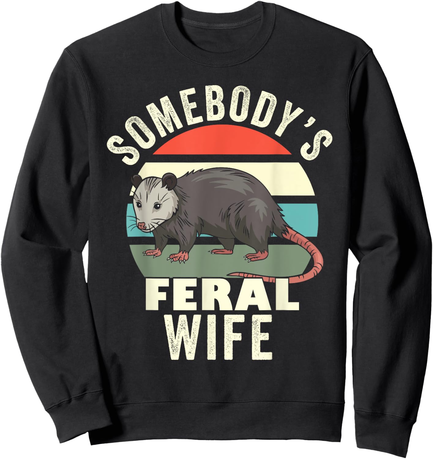 Somebody's Feral Wife Funny Matching Family Retro Feral Cat Men Women Sweatshirt - Sweatshirt | Black