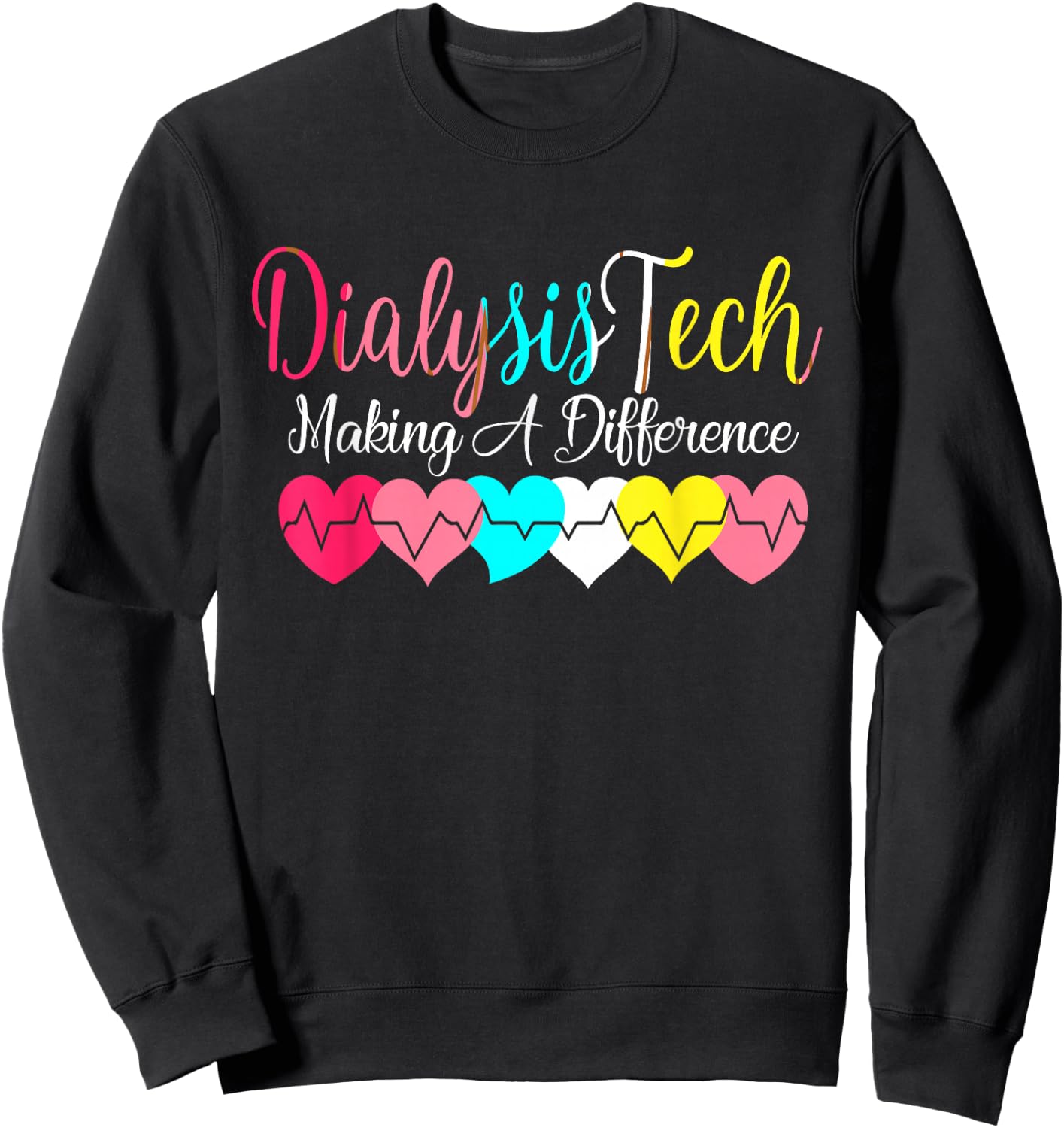 Dialysis Technician Nurse - Kidney Heartbeat Awareness Sweatshirt - Sweatshirt | Black