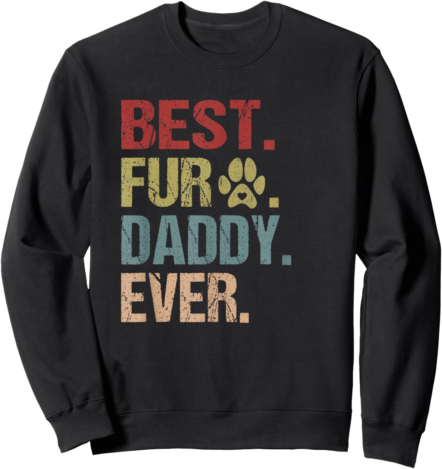 Best Fur Daddy Ever Shirt Funny Fur Dad Gift Fathers Day Sweatshirt - Sweatshirt | Black
