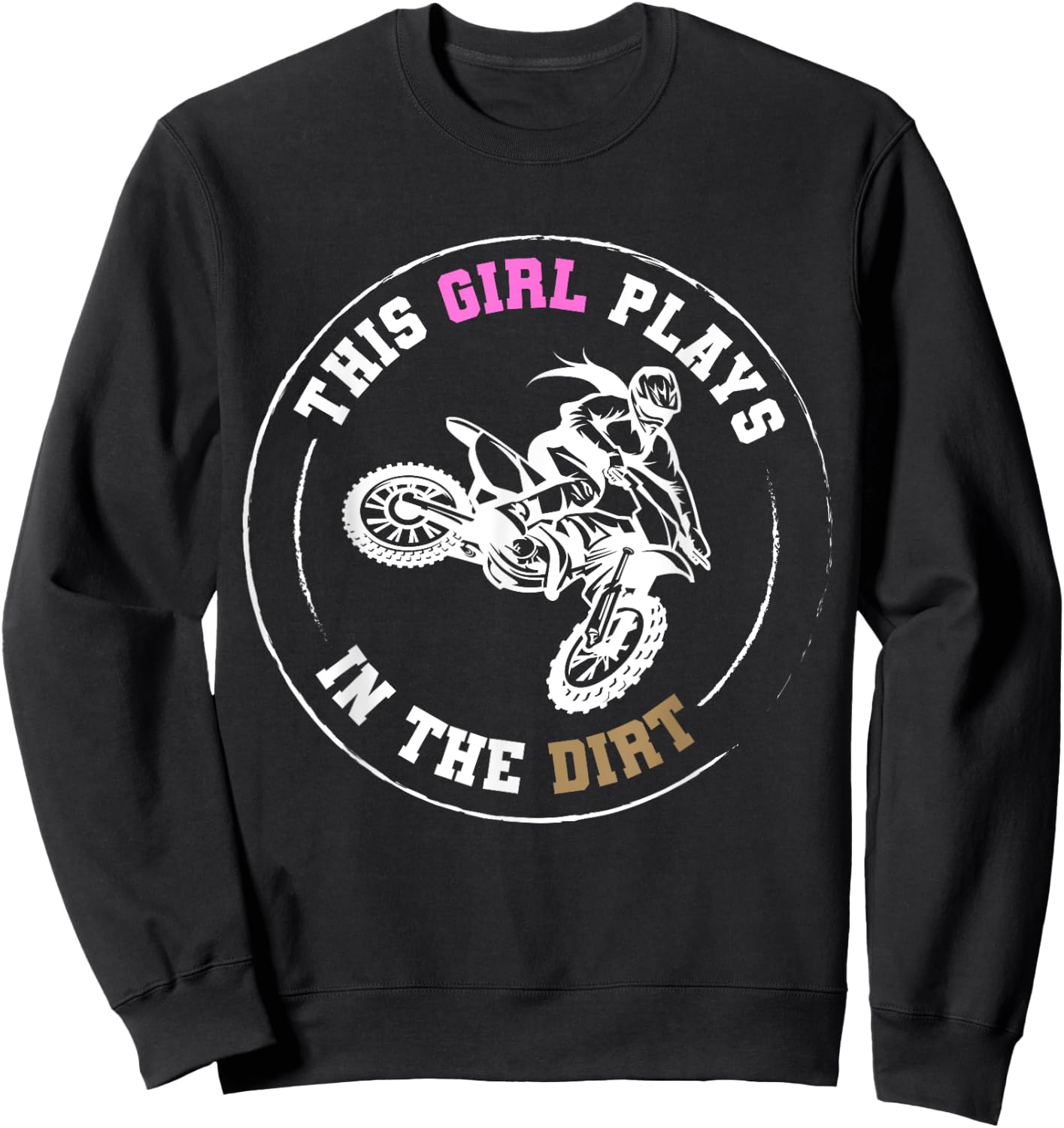 This Girl Plays in the Dirt Biking | Girls Dirt Bike Sweatshirt - Sweatshirt | Black