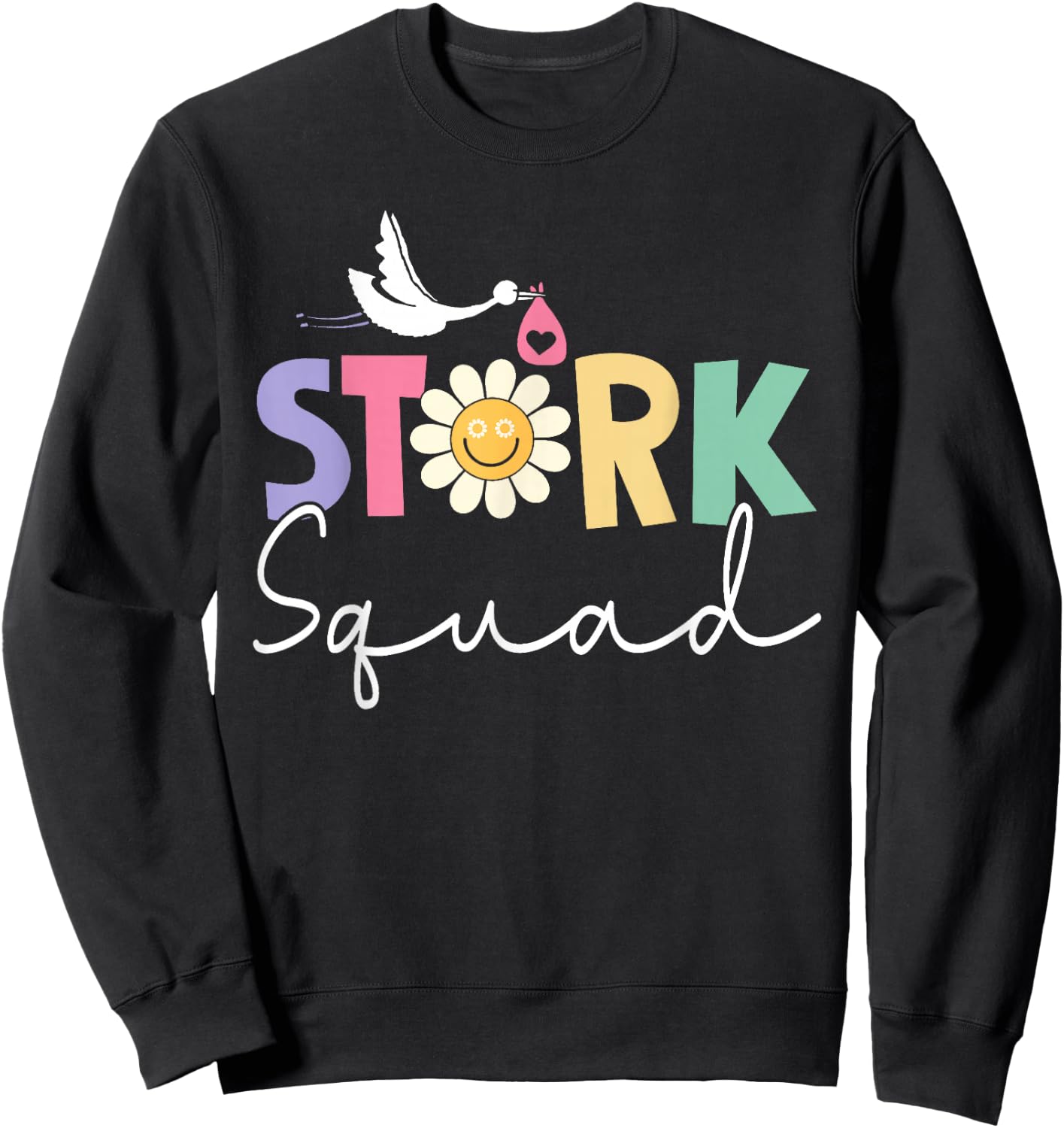 Stork Squad Labor And Delivery Nurse L And D Nurse Ob Nurse Sweatshirt - Sweatshirt | Black