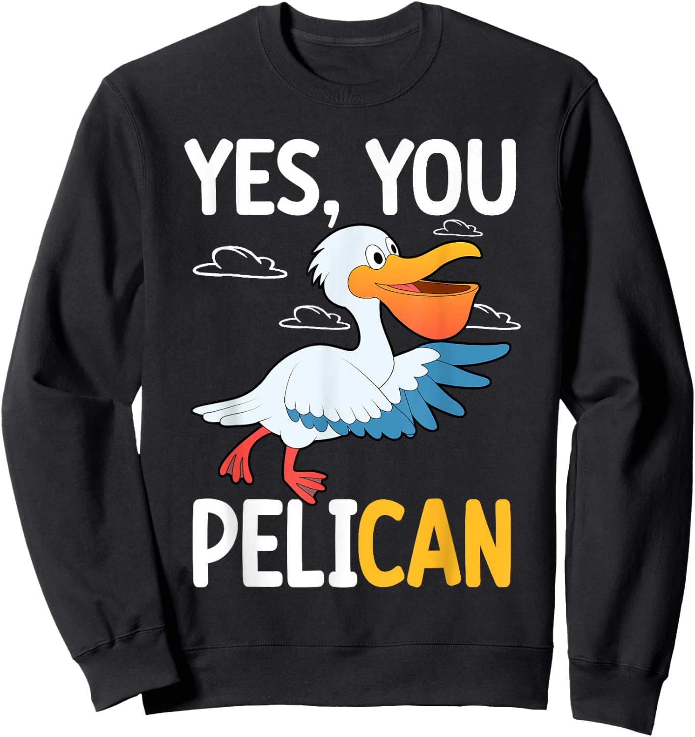 Yes You Pelican Waterbird School Motivation Teacher Pelicans Women Kids Sweatshirt - Sweatshirt | Black