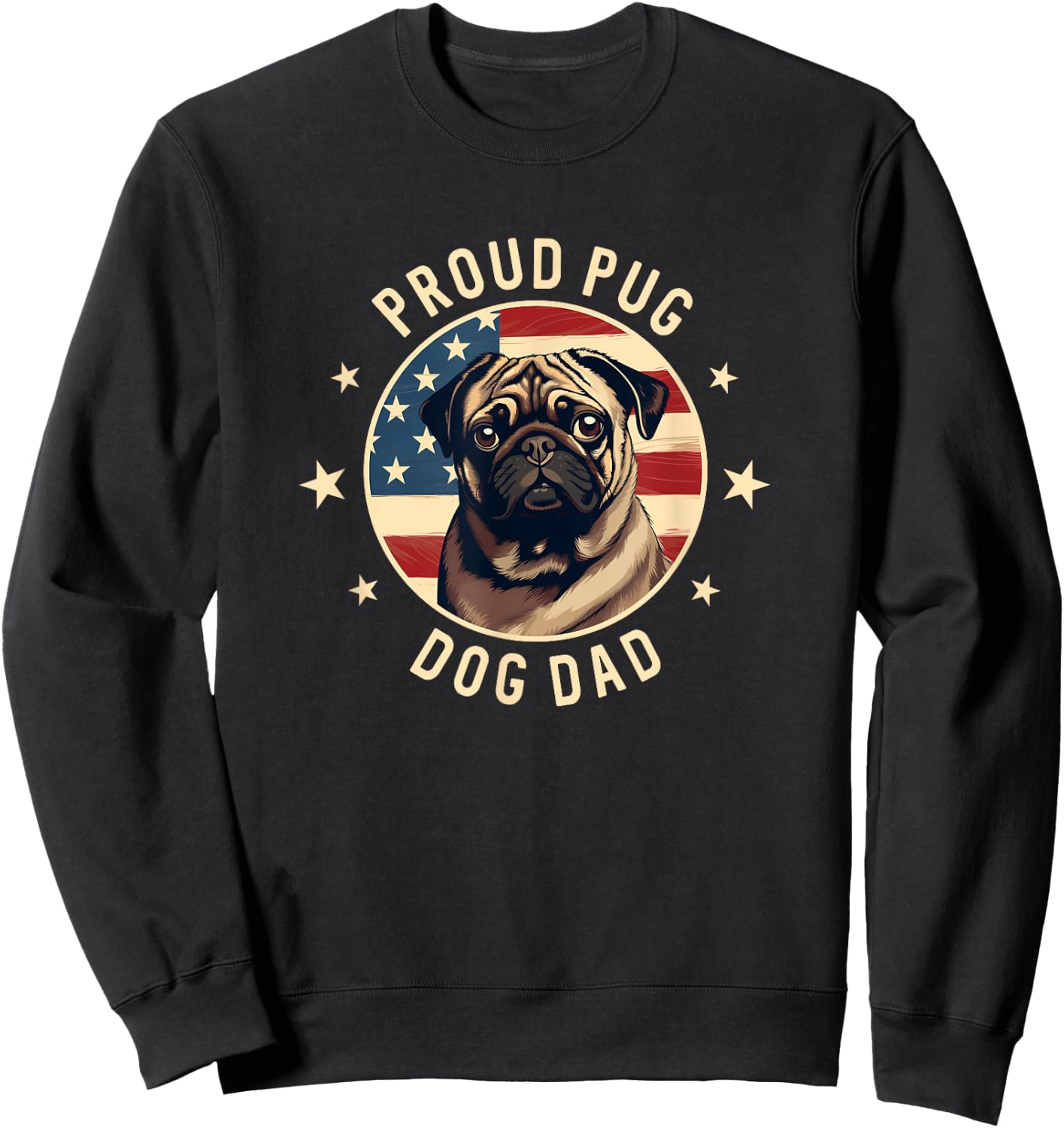 Pug Dog Owner Gifts , Proud Pug Dog Dad Sweatshirt - Sweatshirt | Black