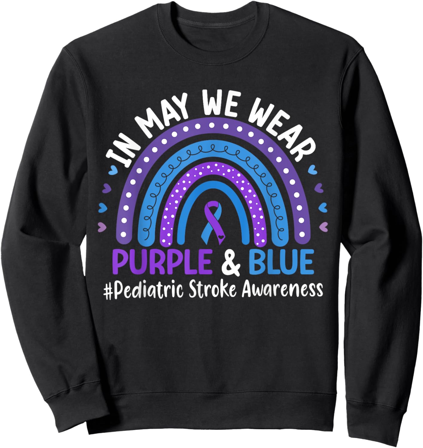 In May We Wear Purple & Blue Pediatric Stroke Awareness Sweatshirt - Sweatshirt | Black