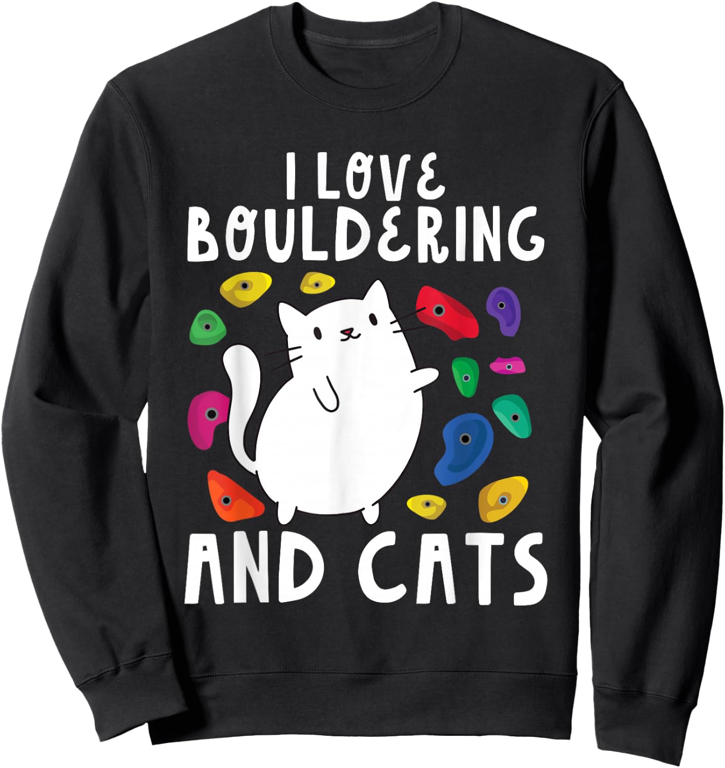 Rock Climbing Holds Climber Cute I Love Bouldering and Cats Sweatshirt - Sweatshirt | Black