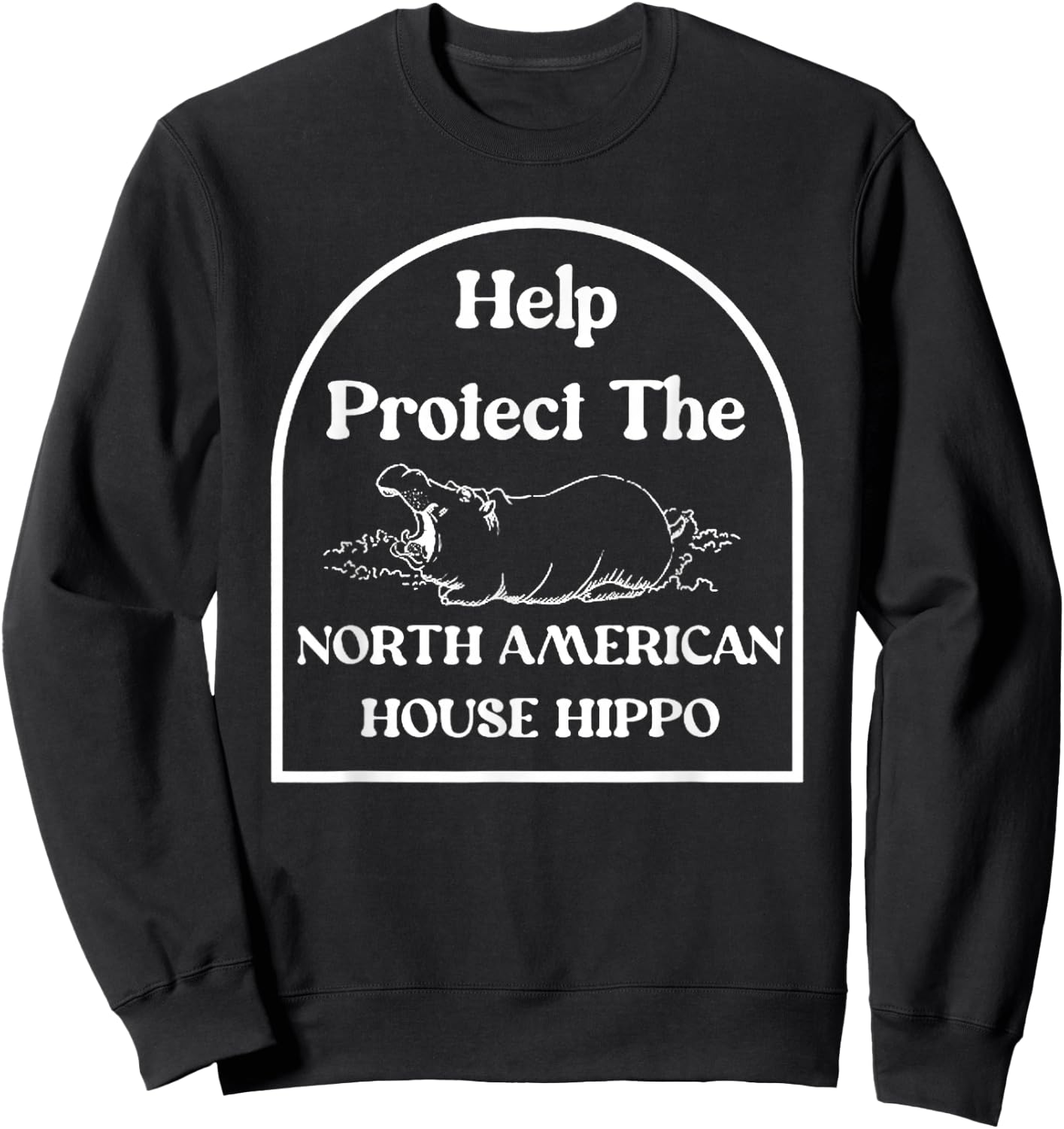 Protect The North American House Hippo Sweatshirt - Sweatshirt | Black