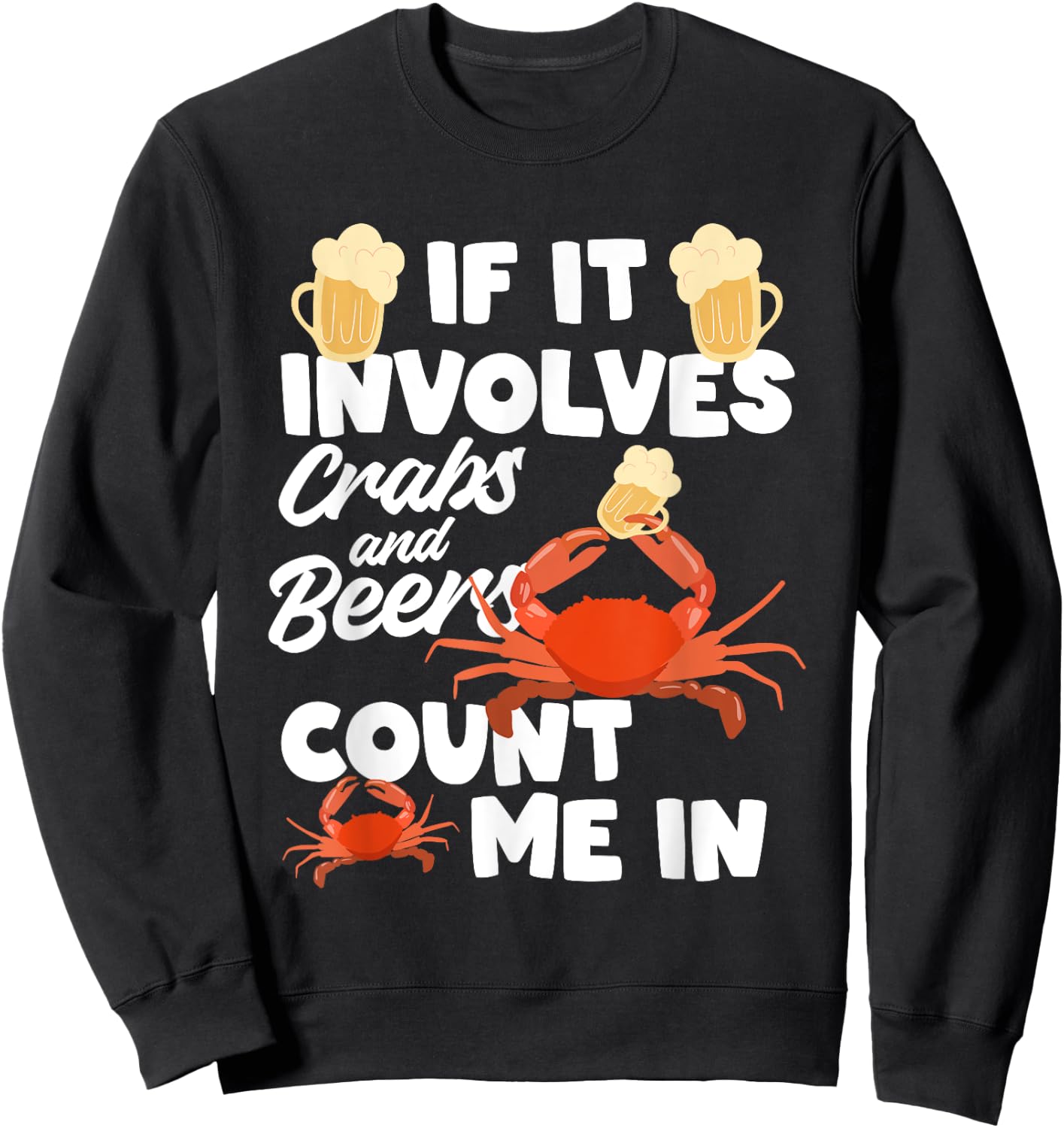 If It Involves Crabs And Beer Crab Crustacean Sweatshirt - Sweatshirt | Black