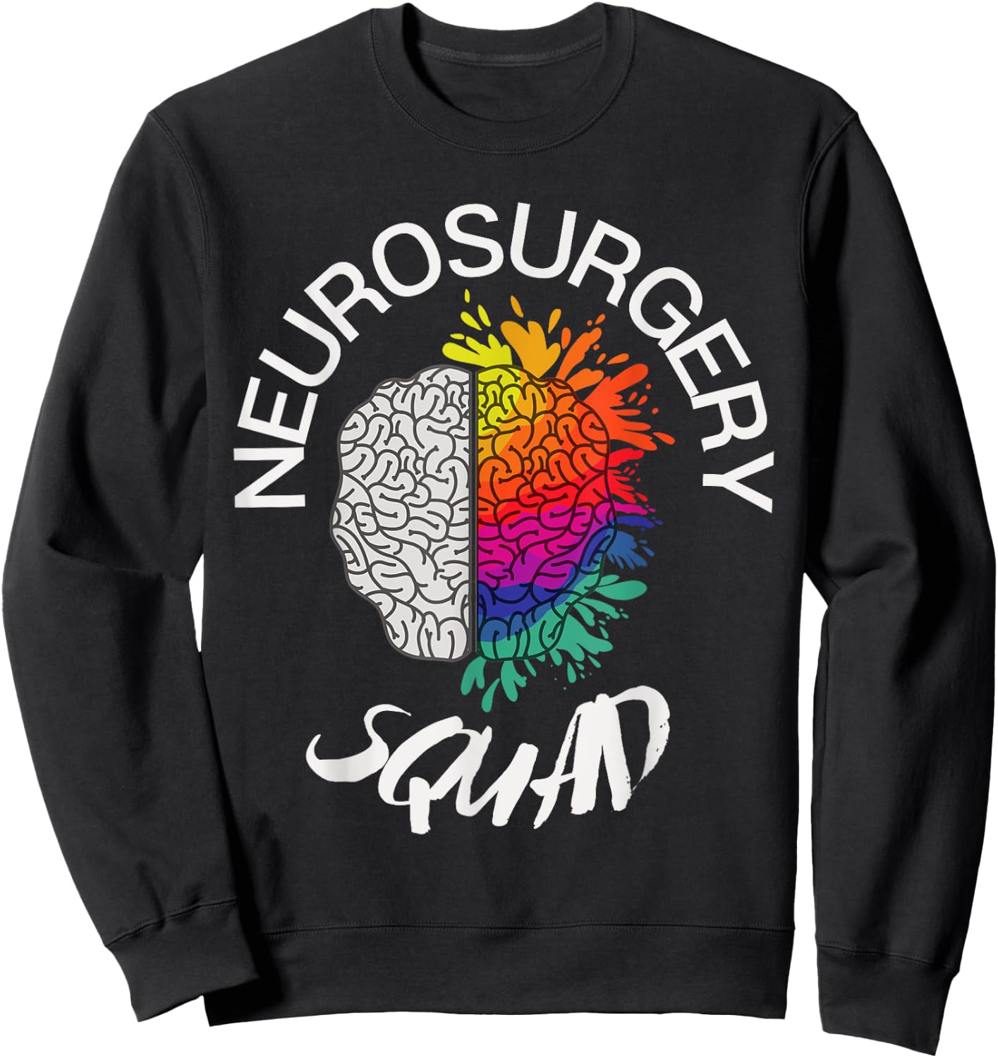 Neurosurgery Squad Funny Neurosurgeon Brain Doctor Sweatshirt - Sweatshirt | Black