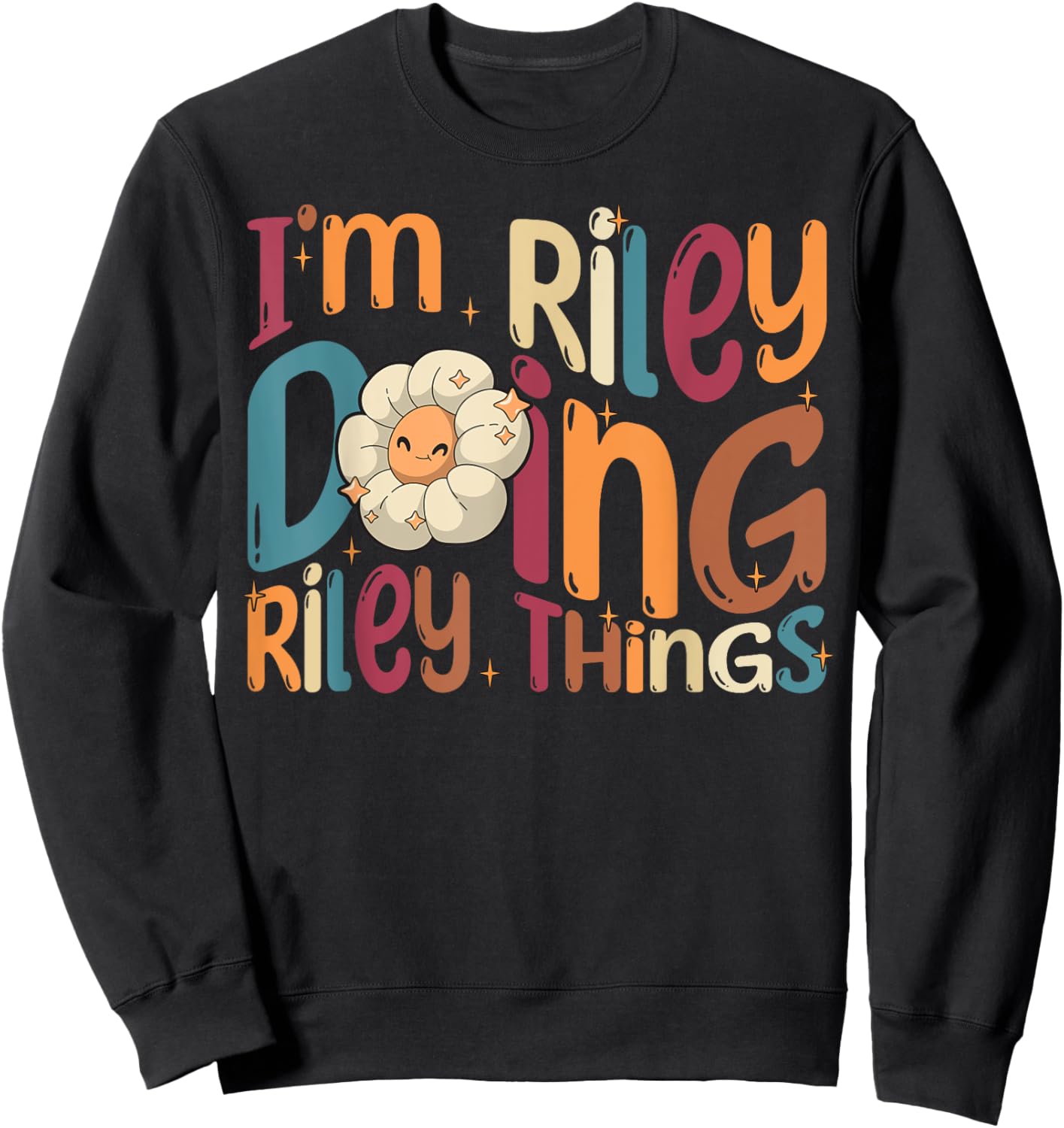 I'm Riley Doing Riley Things Funny Groovy Retro Riley Sweatshirt - Sweatshirt | Black