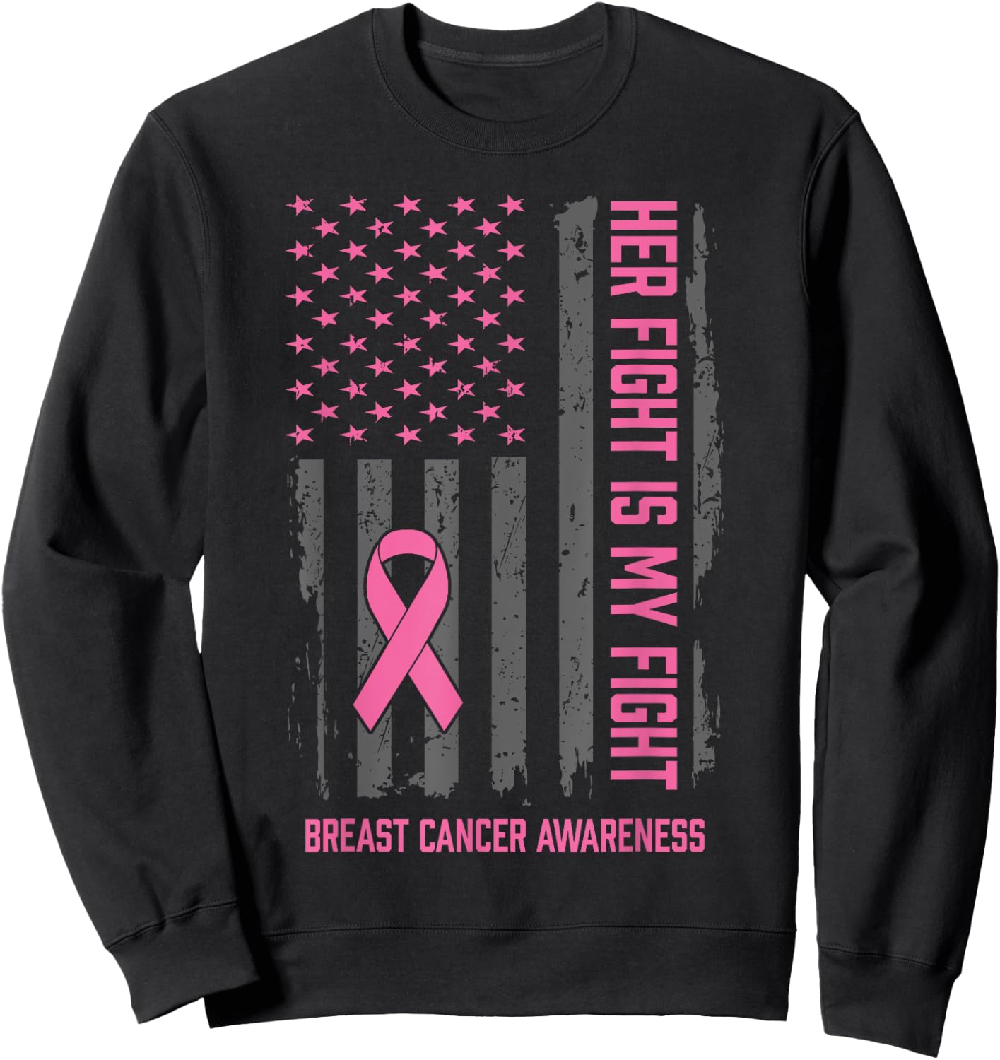 Breast Cancer Awareness Her Fight Is My Fight Breast Cancer Sweatshirt - Sweatshirt | Black