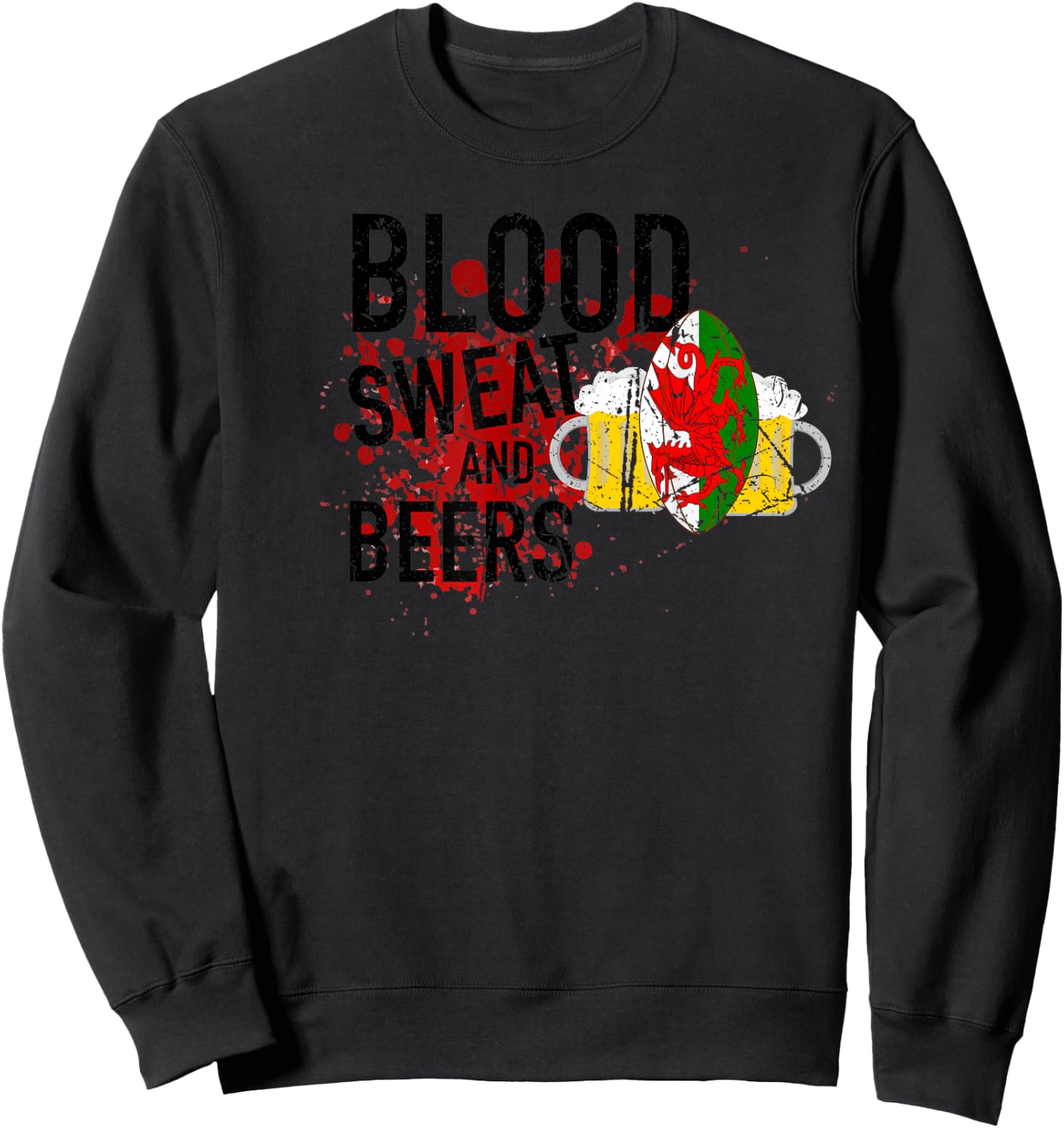 Welsh Rugby Fan Funny Blood Sweat And Beers Wales Rugby Ball Sweatshirt - Sweatshirt | Black