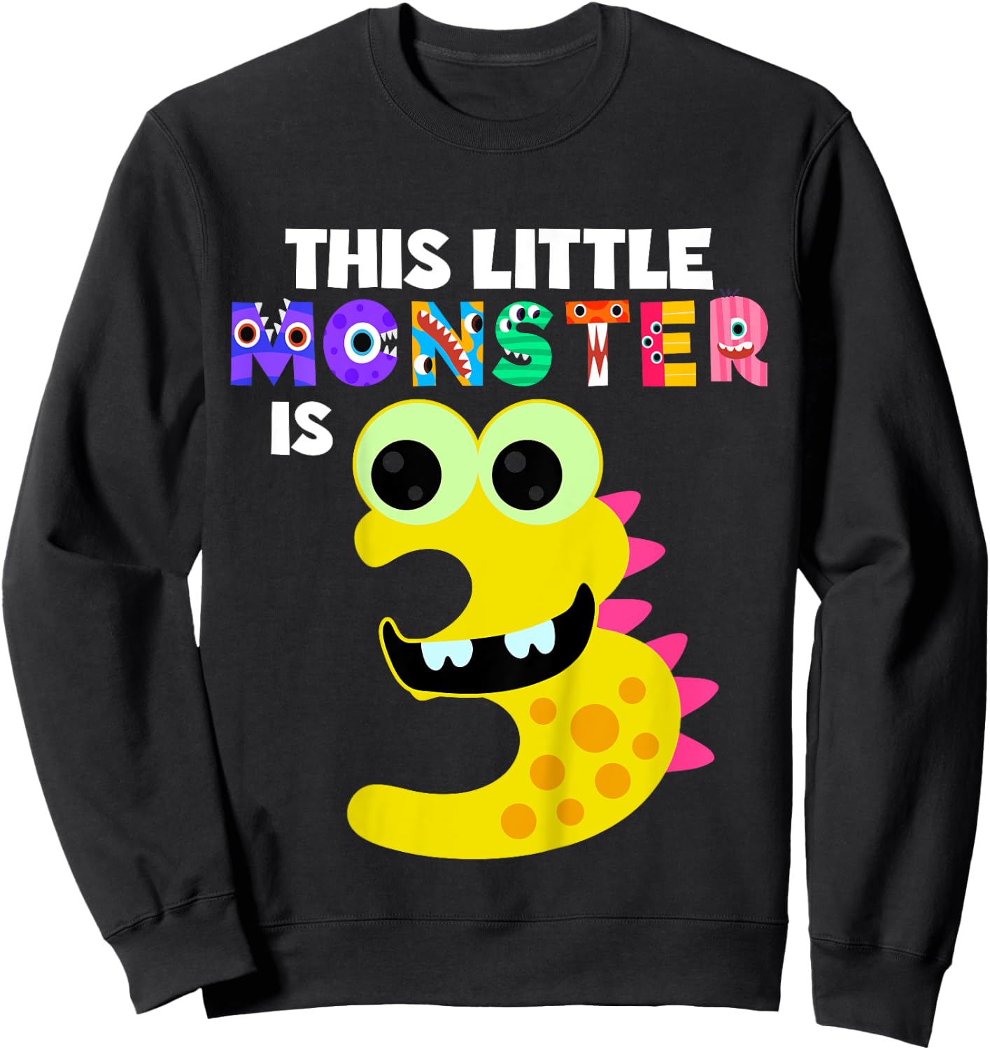 Kids This Little Monster is 3 Three Years Old 3rd Birthday Party Sweatshirt - Sweatshirt | Black