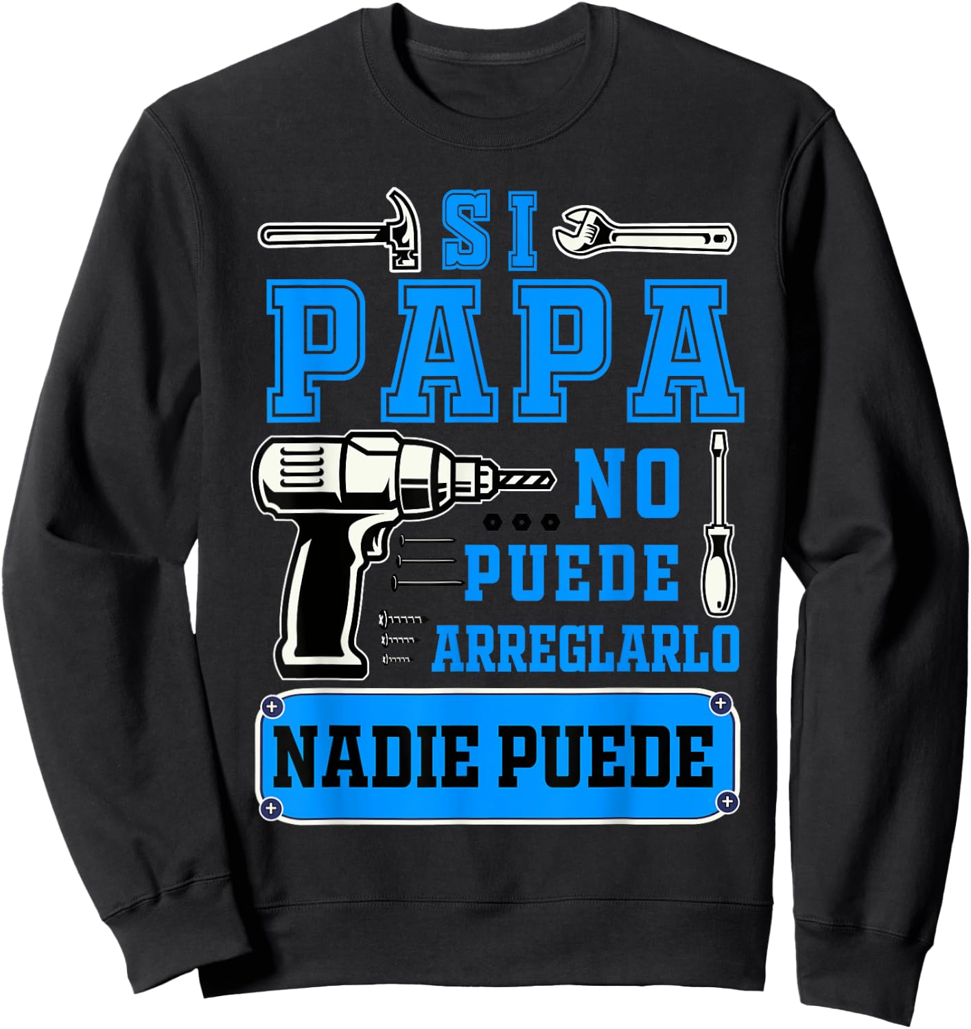 Si papa no puede arreglarlo nadie puede Dad Spanish Sweatshirt - Sweatshirt | Black