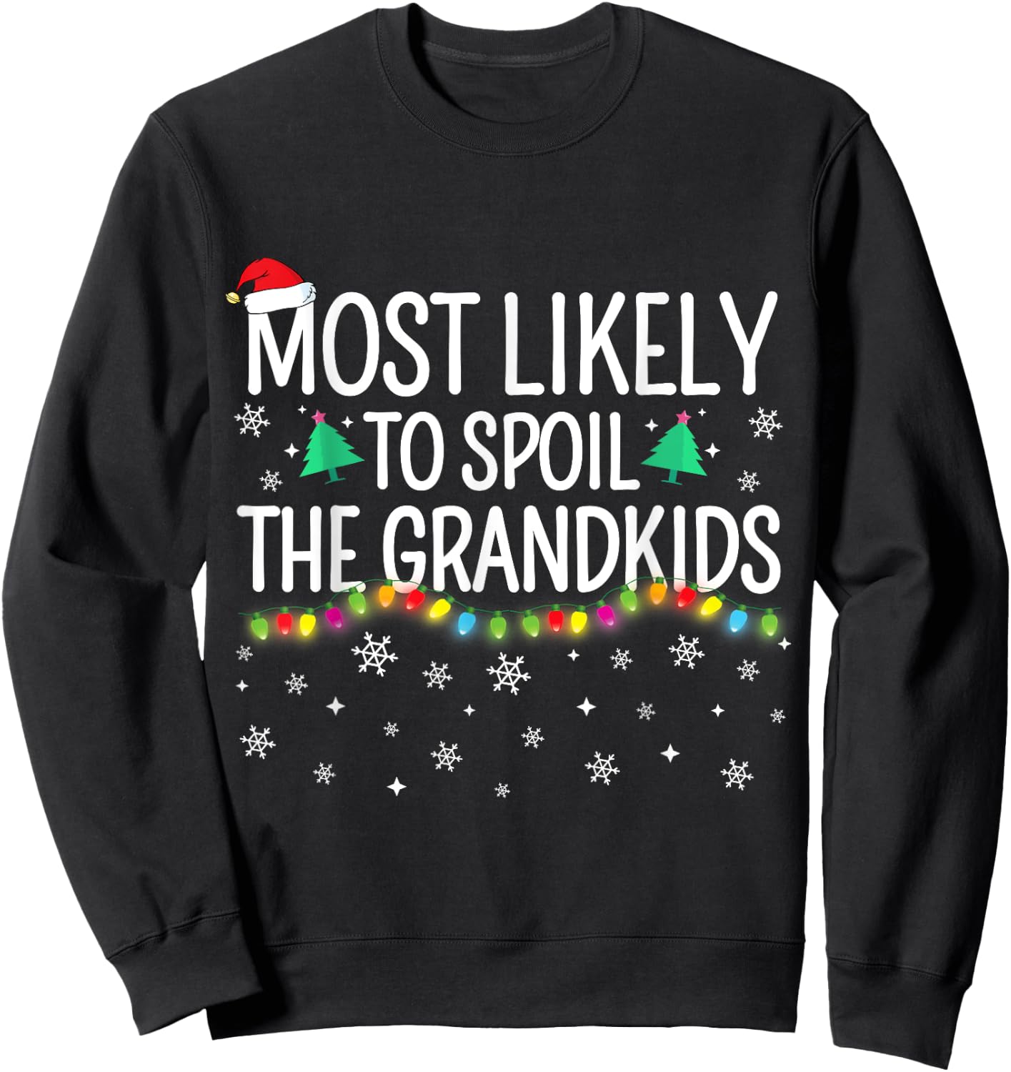 Most Likely To Spoil The Grandkids Family Matching Christmas Sweatshirt - Sweatshirt | Black